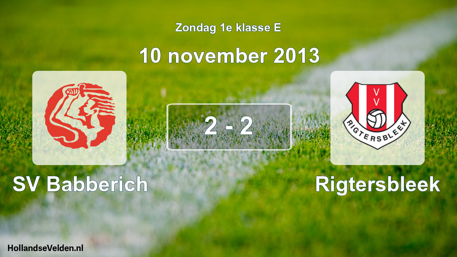 Total number of matches played: SV Babberich - Rigtersbleek 2 - 2 (10 November 2013)