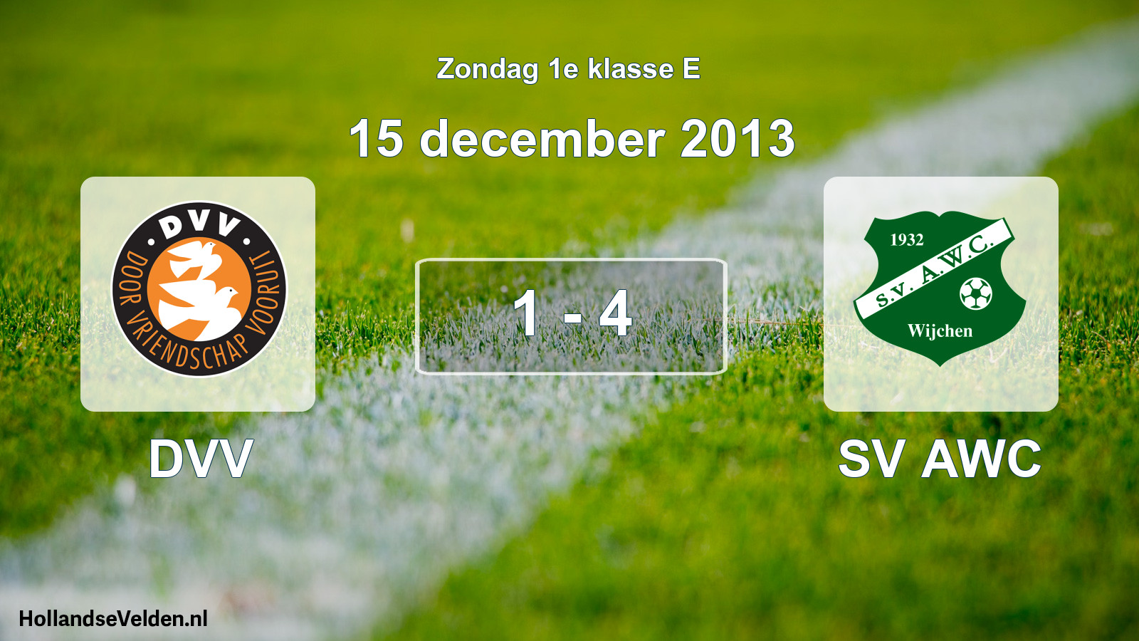 Total number of matches played: DVV - SV AWC 1 - 4 (15 December 2013)
