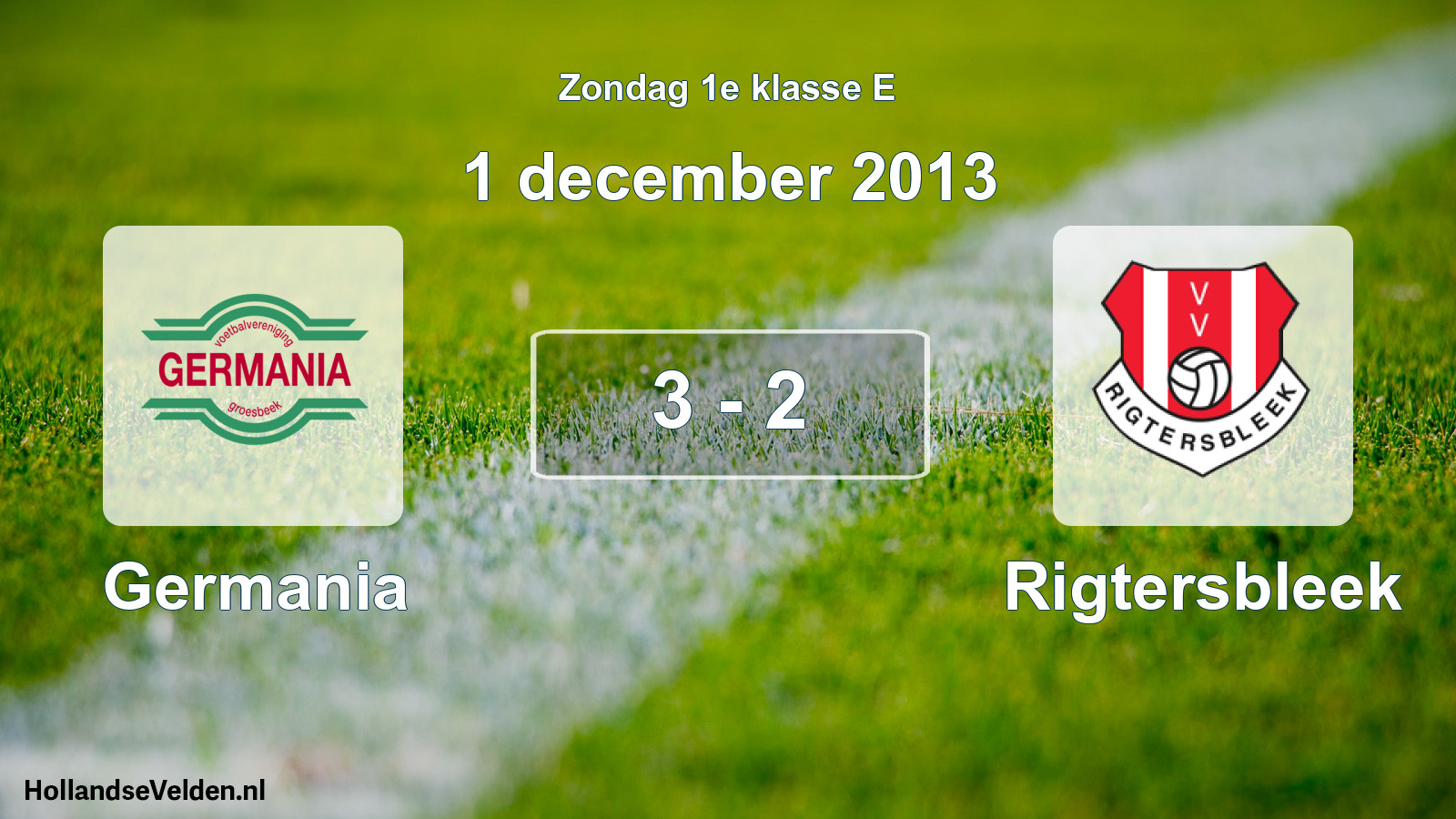 Total number of matches played: Germania - Rigtersbleek 3 - 2 (1 December 2013)