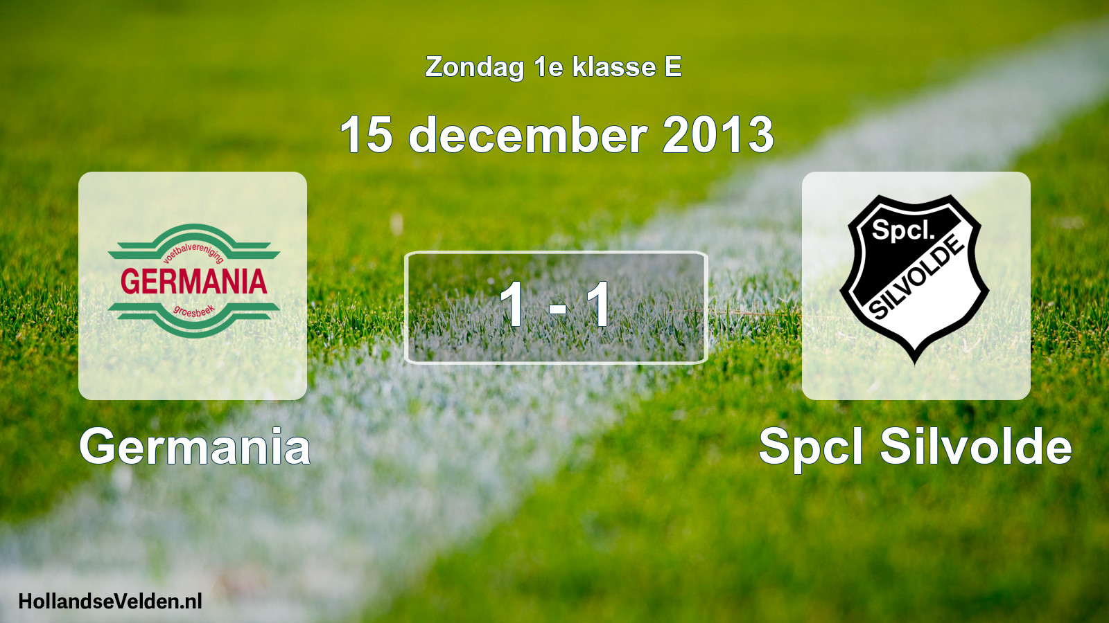 Total number of matches played: Germania - Spcl Silvolde 1 - 1 (15 December 2013)