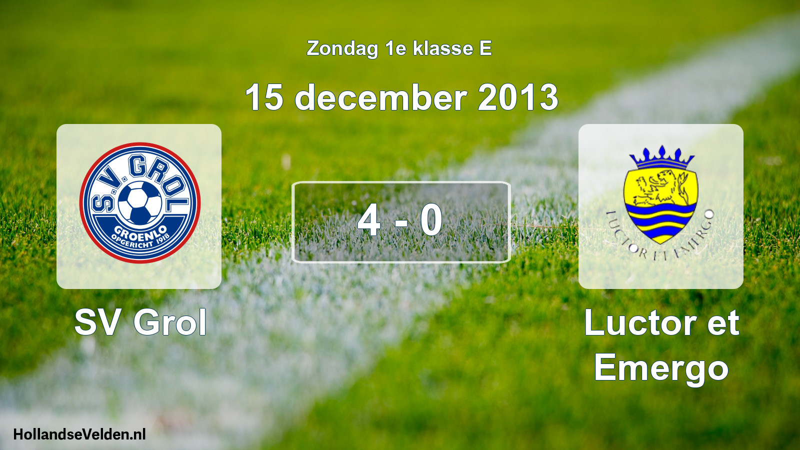 Total number of matches played: SV Grol - Luctor et Emergo 4 - 0 (15 December 2013)
