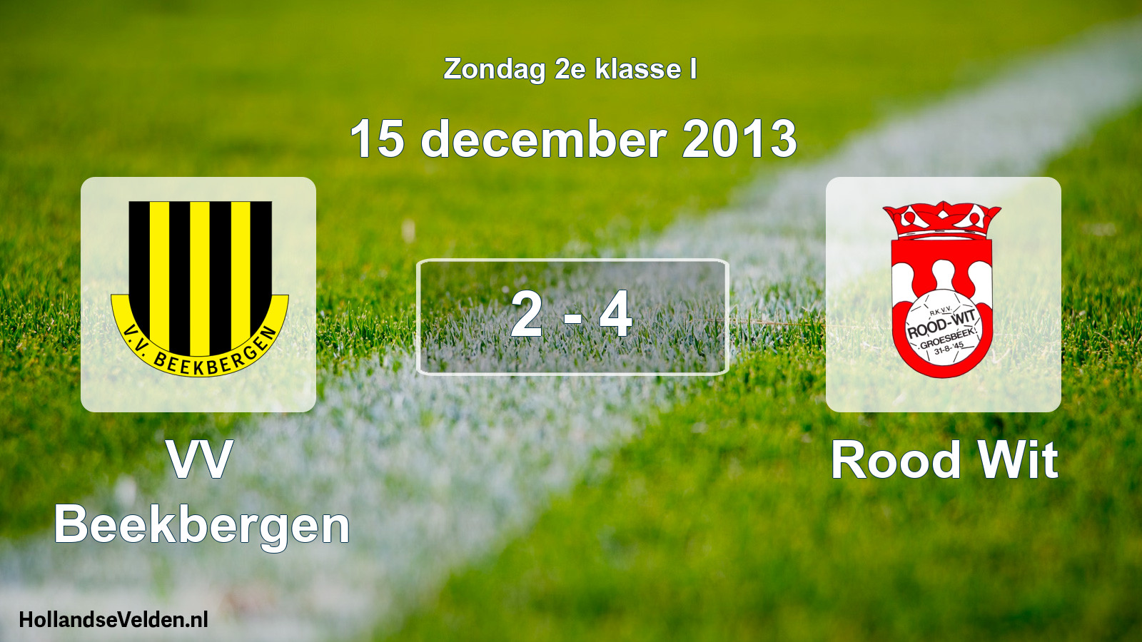 Total number of matches played: VV Beekbergen - Rood Wit 2 - 4 (15 December 2013)