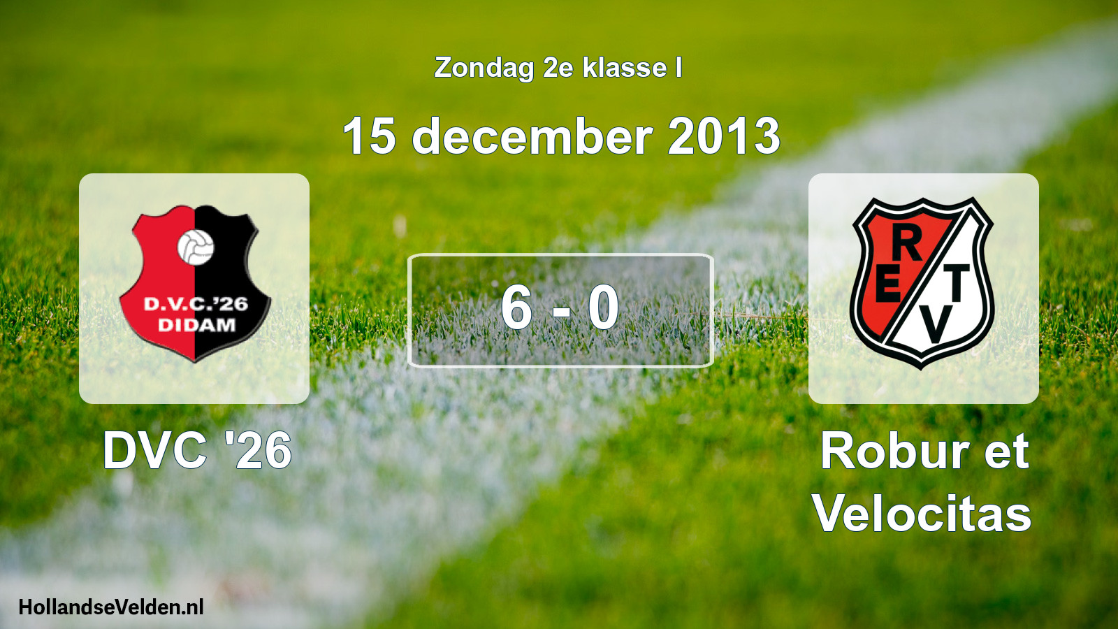Total number of matches played: DVC '26 - Robur et Velocitas 6 - 0 (15 December 2013)