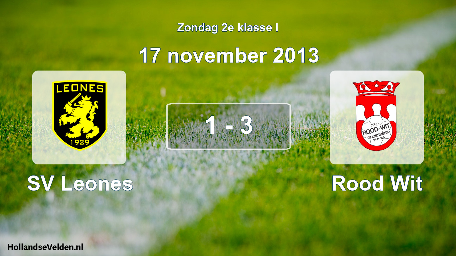 Total number of matches played: SV Leones - Rood Wit 1 - 3 (17 November 2013)