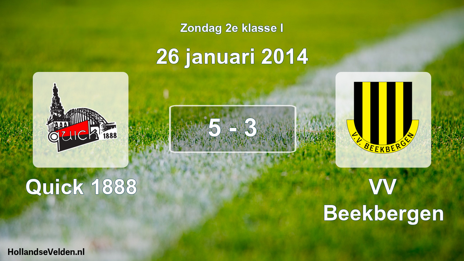 Total number of matches played: Quick 1888 - VV Beekbergen 5 - 3 (26 January 2014)