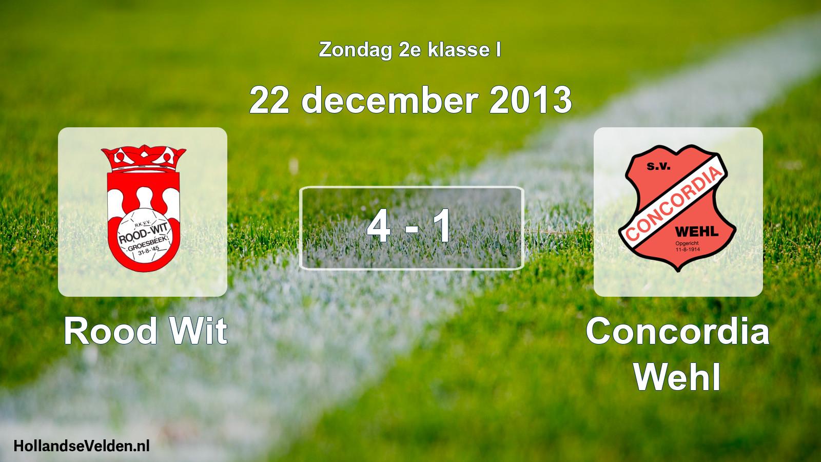 Total number of matches played: Rood Wit - Concordia Wehl 4 - 1 (22 December 2013)