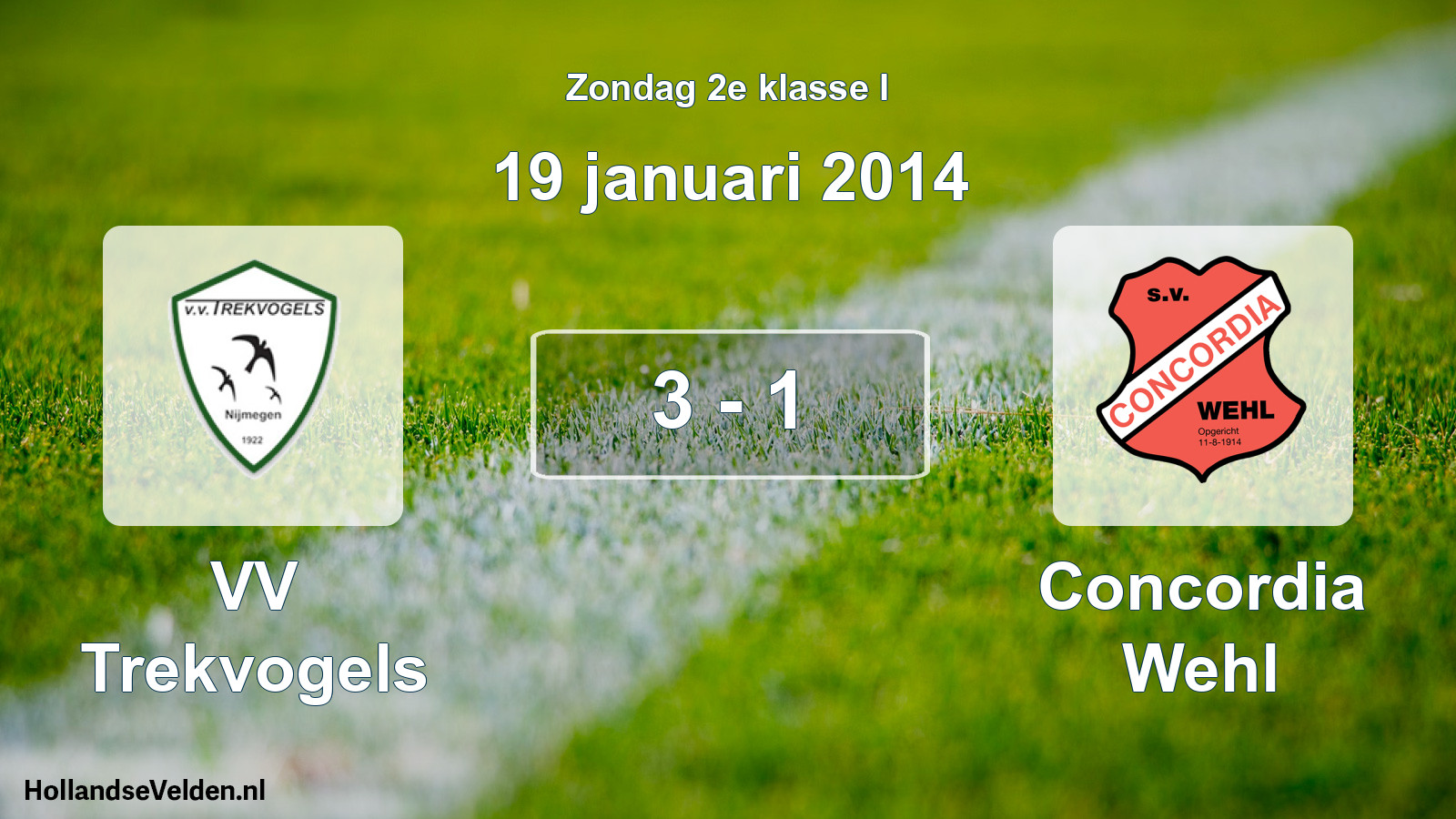 Total number of matches played: VV Trekvogels - Concordia Wehl 3 - 1 (19 January 2014)