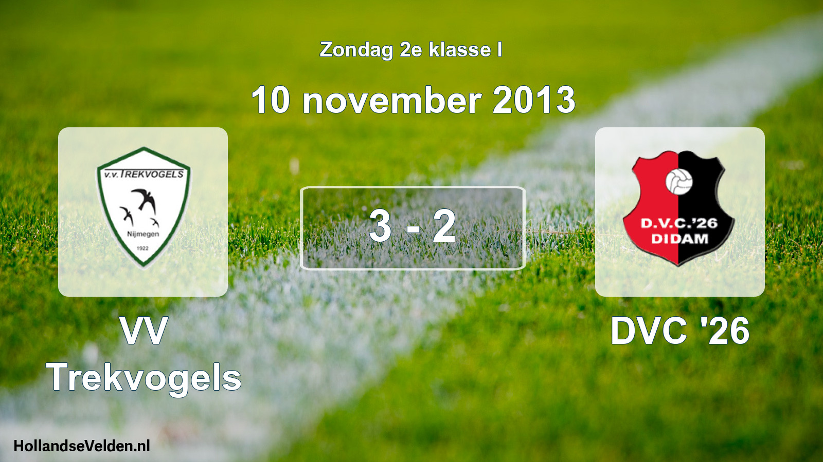 Total number of matches played: VV Trekvogels - DVC '26 3 - 2 (10 November 2013)