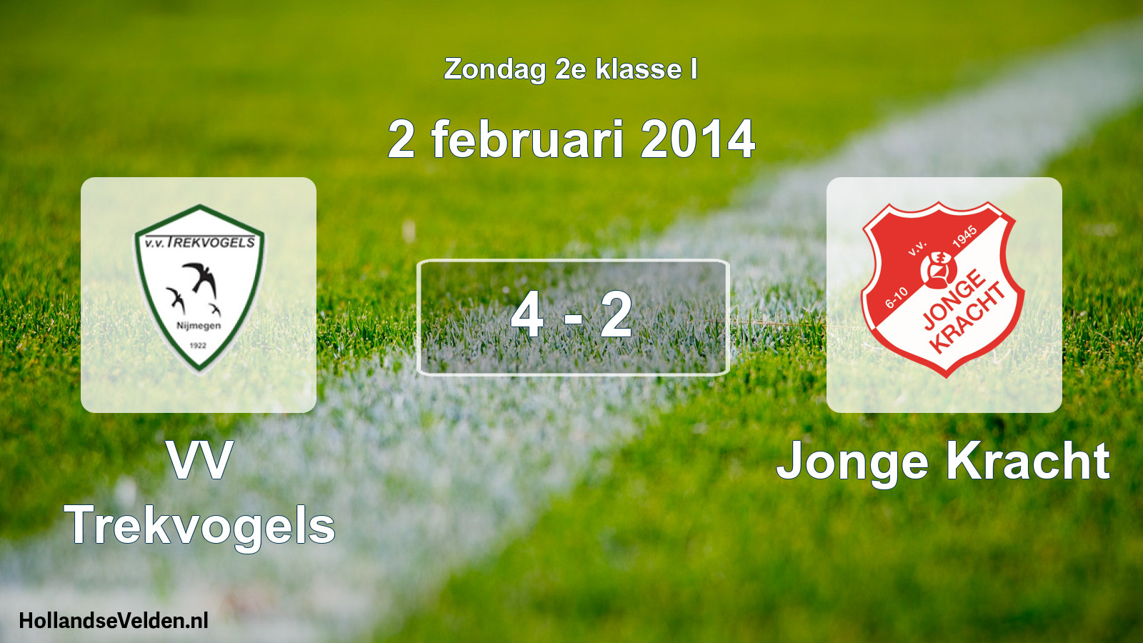 Total number of matches played: VV Trekvogels - Jonge Kracht 4 - 2 (2 February 2014)