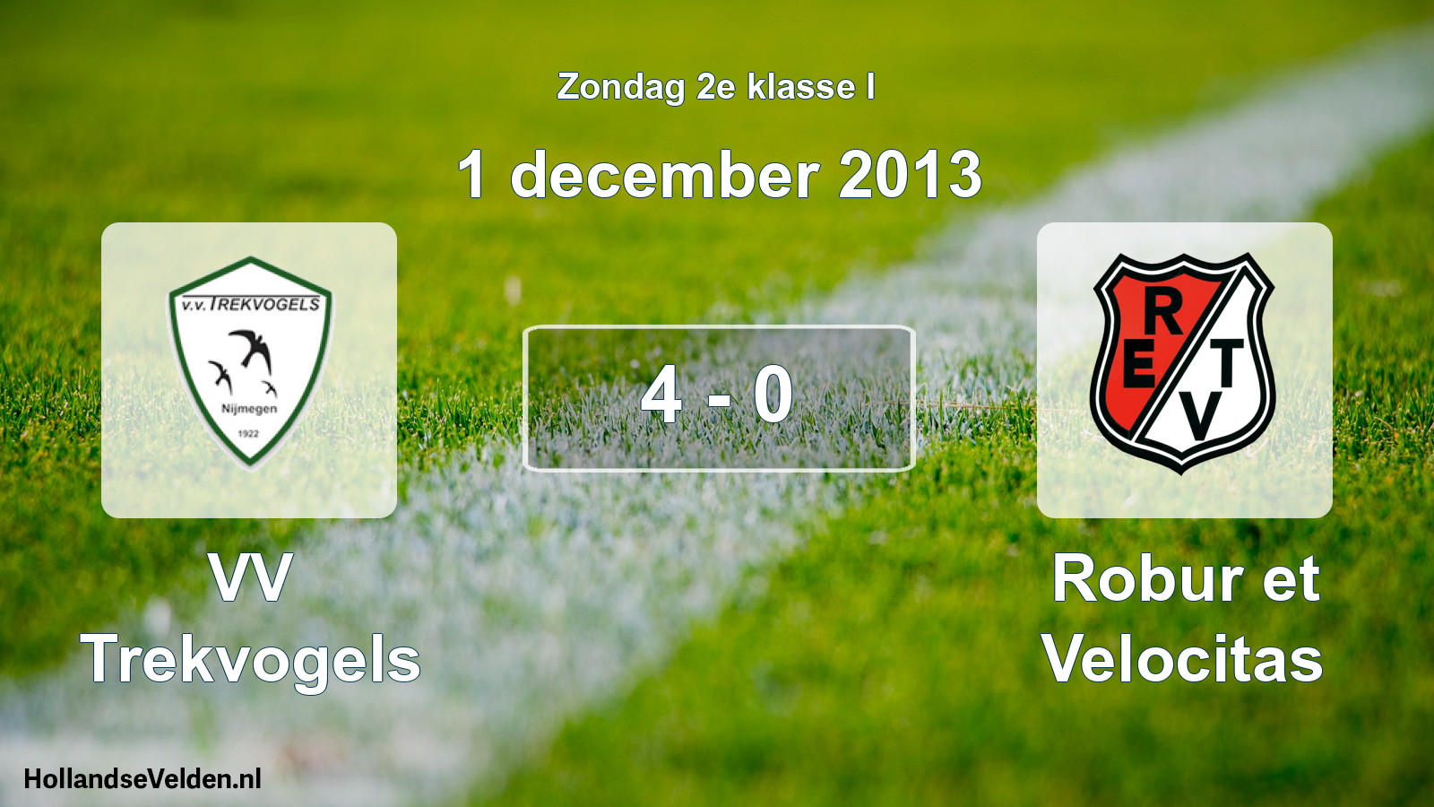Total number of matches played: VV Trekvogels - Robur et Velocitas 4 - 0 (1 December 2013)
