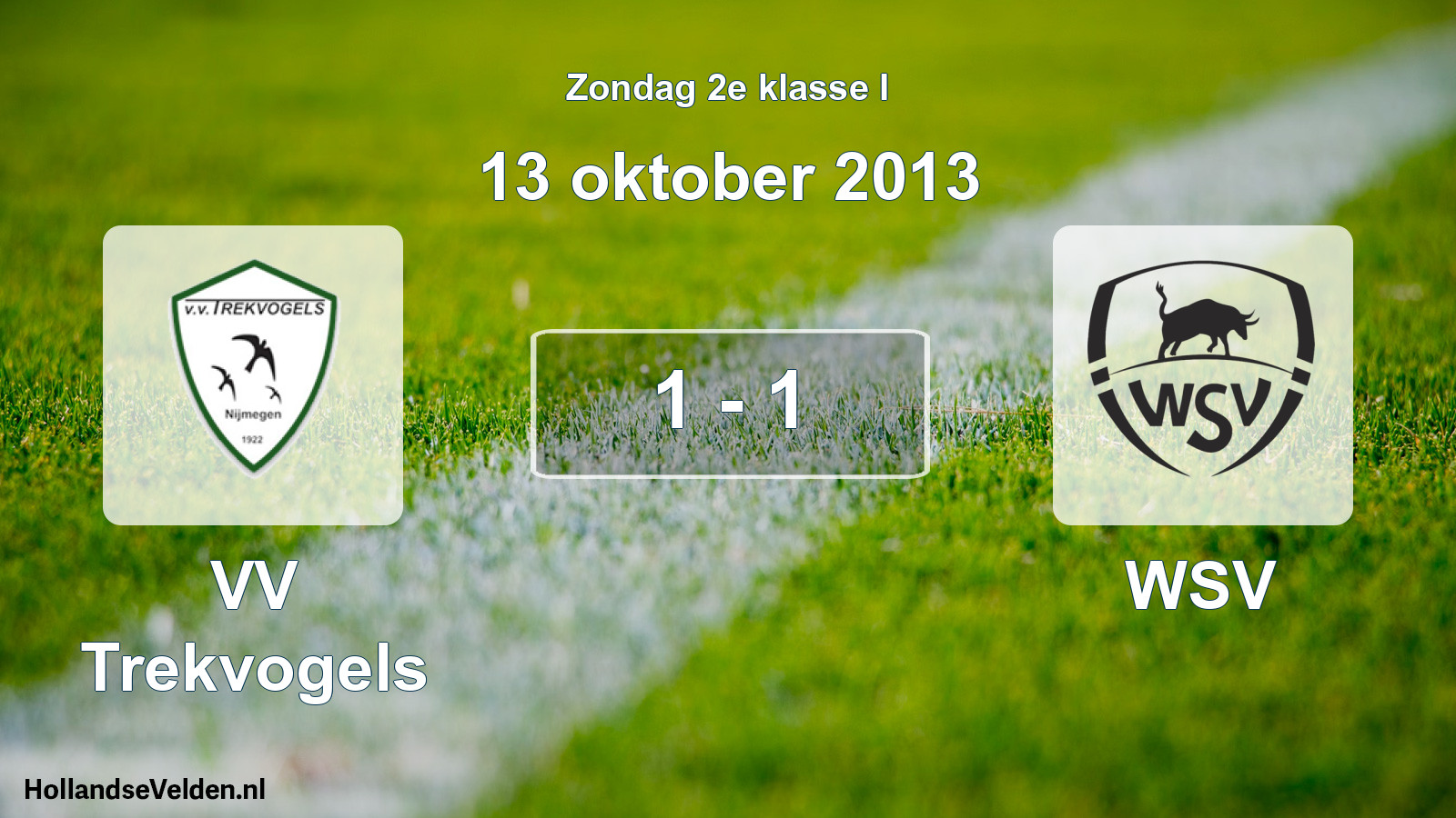 Total number of matches played: VV Trekvogels - WSV 1 - 1 (13 October 2013)