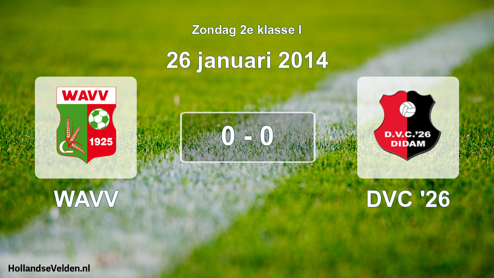Total number of matches played: WAVV - DVC '26 0 - 0 (26 January 2014)
