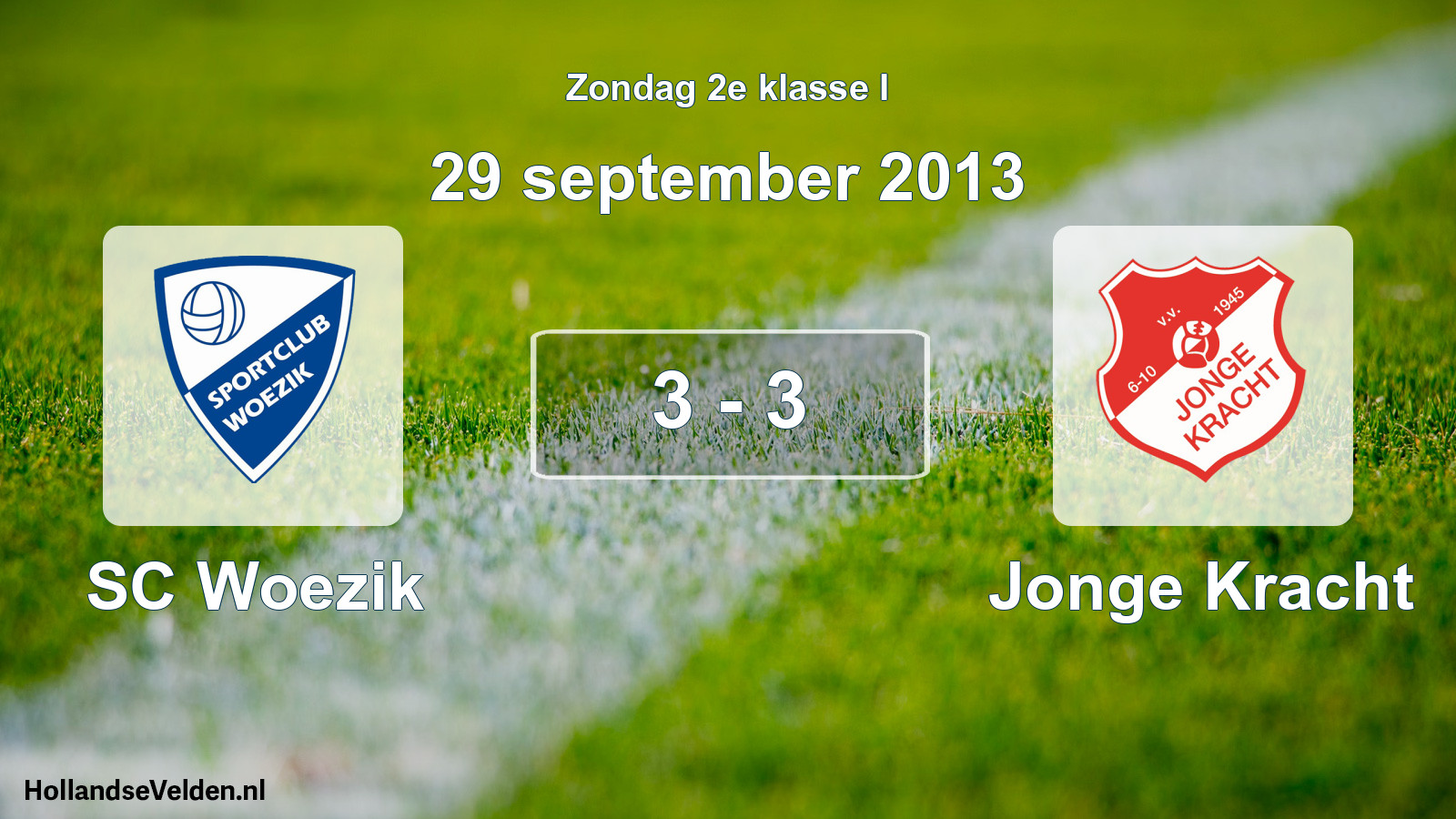 Total number of matches played: SC Woezik - Jonge Kracht 3 - 3 (29 September 2013)