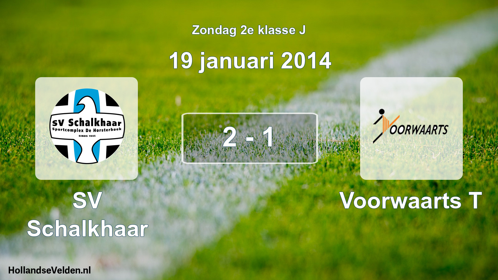 Total number of matches played: SV Schalkhaar - Voorwaarts T 2 - 1 (19 January 2014)