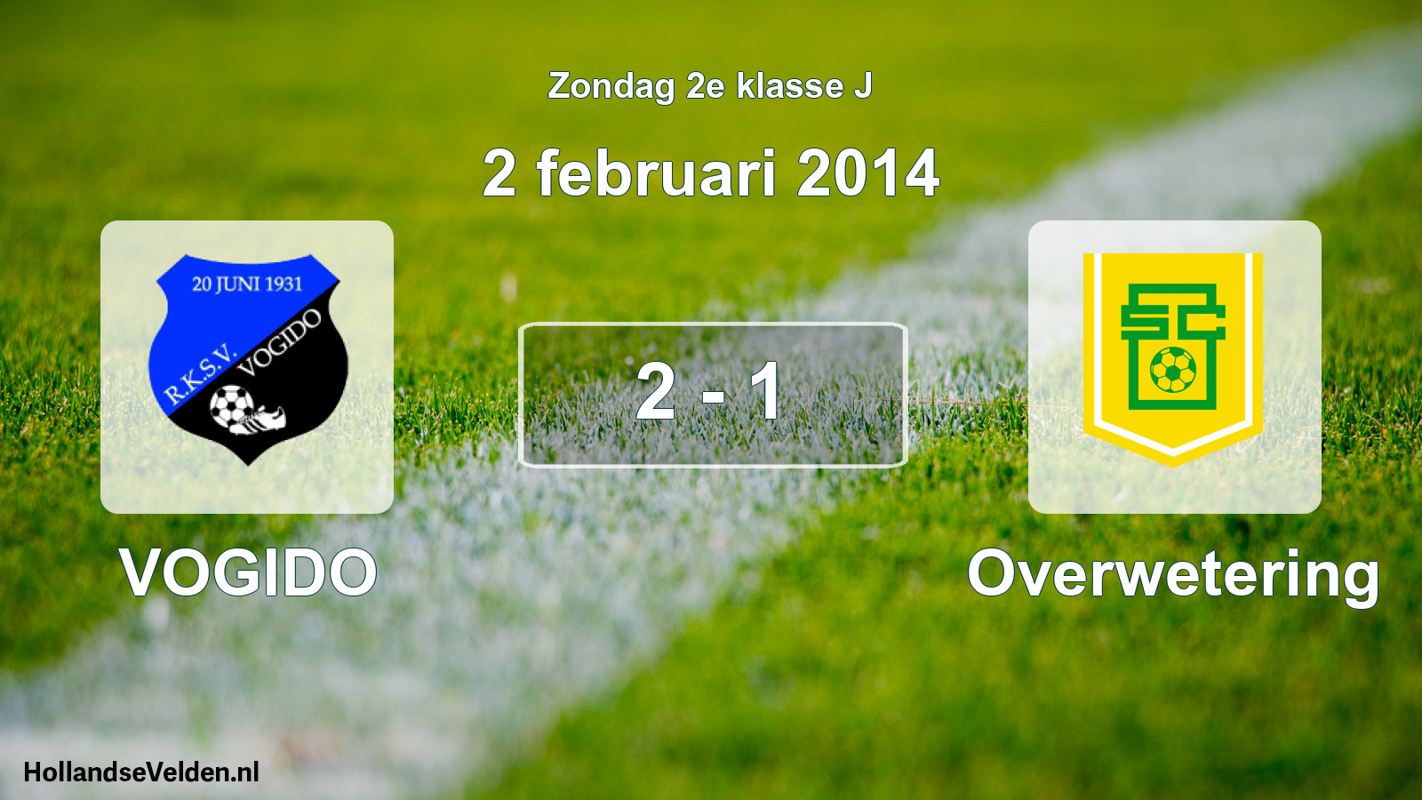 Total number of matches played: VOGIDO - Overwetering 2 - 1 (2 February 2014)