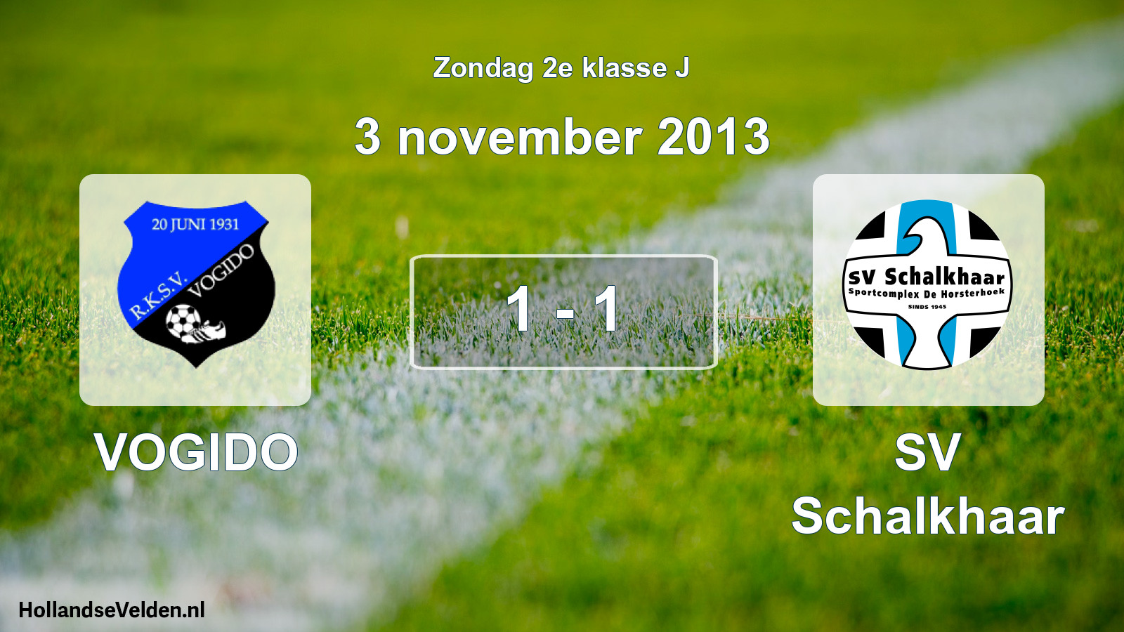 Total number of matches played: VOGIDO - SV Schalkhaar 1 - 1 (3 November 2013)
