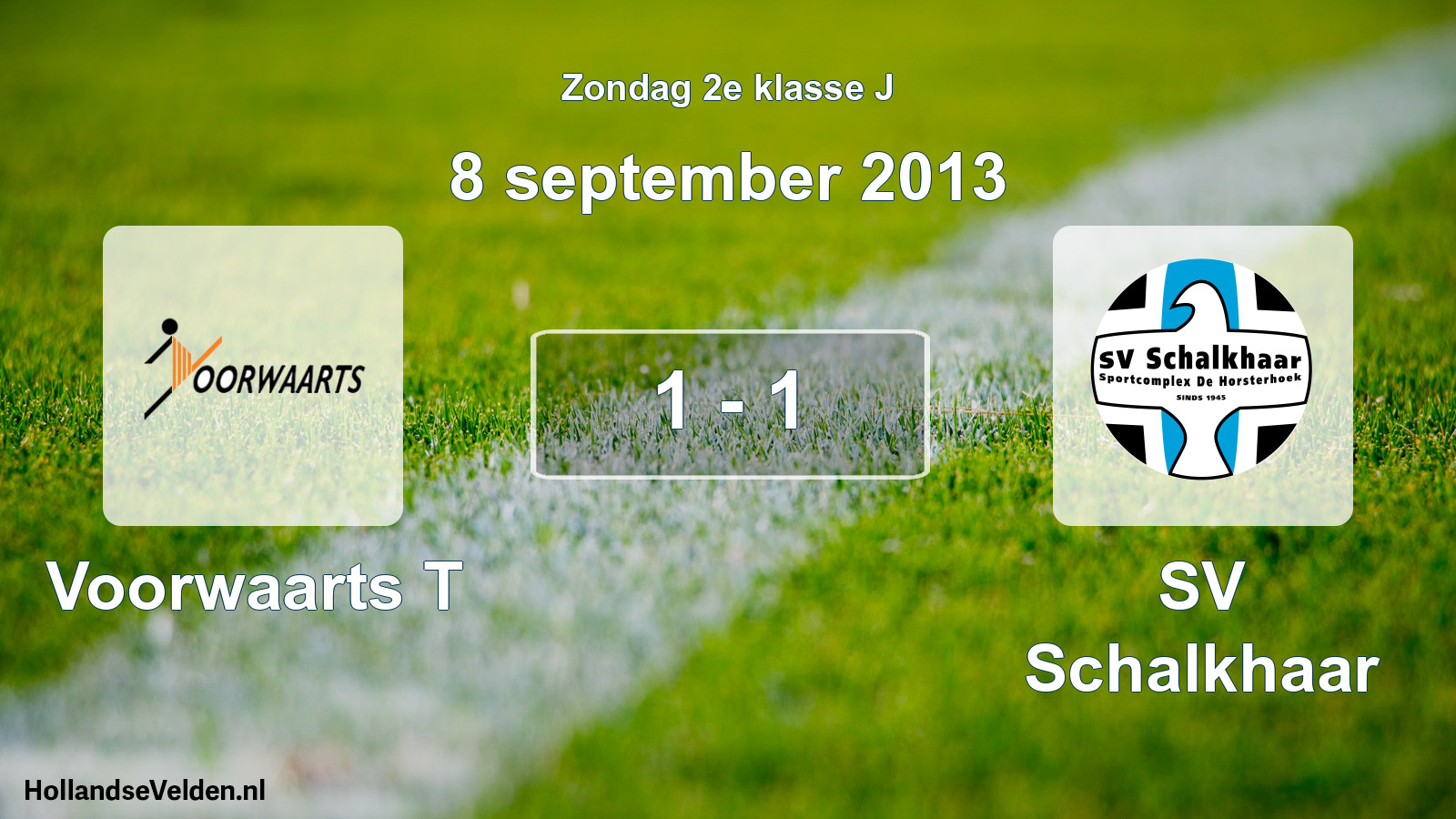 Total number of matches played: Voorwaarts T - SV Schalkhaar 1 - 1 (8 September 2013)