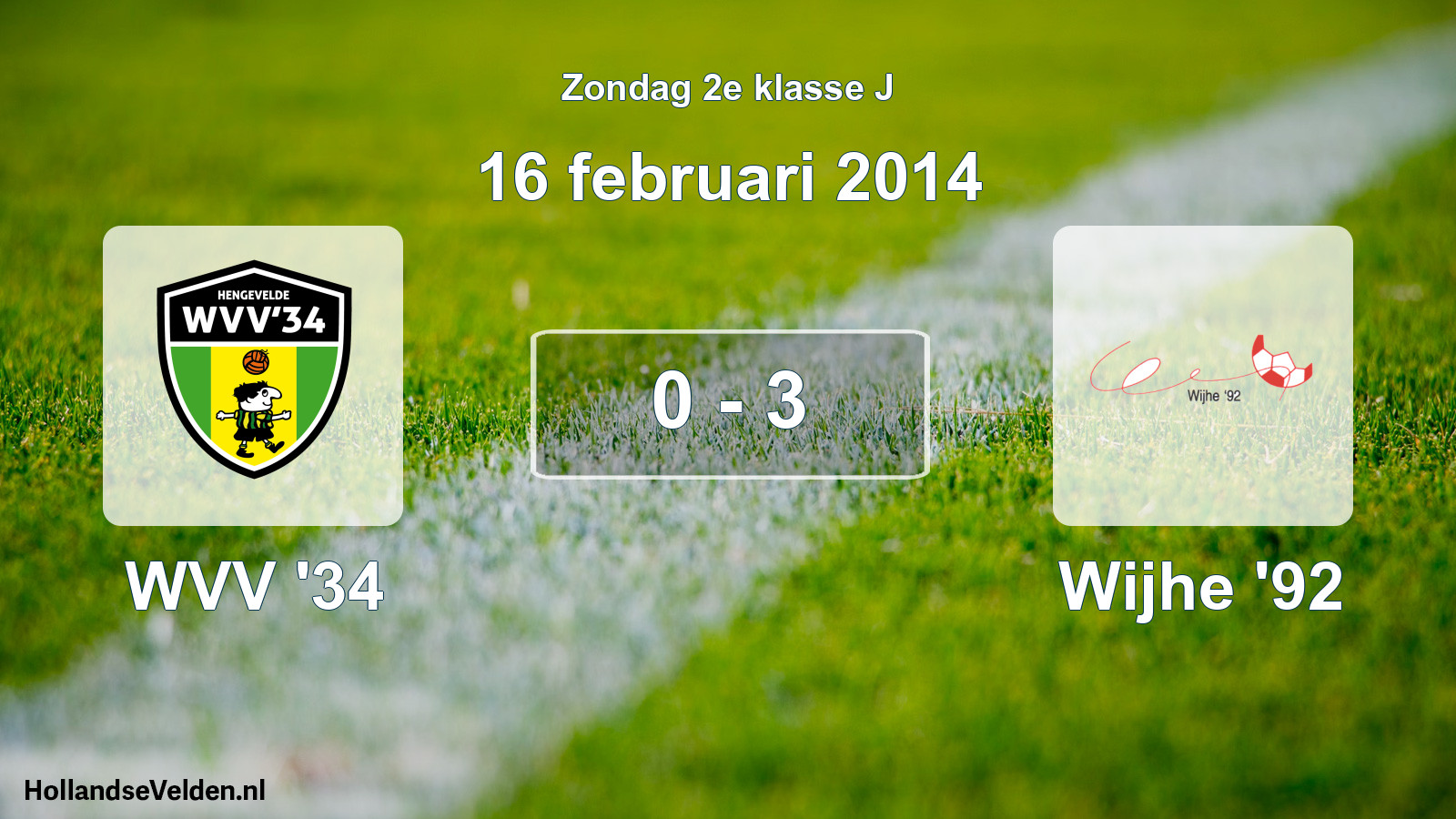 Total number of matches played: WVV '34 - Wijhe '92 0 - 3 (16 February 2014)