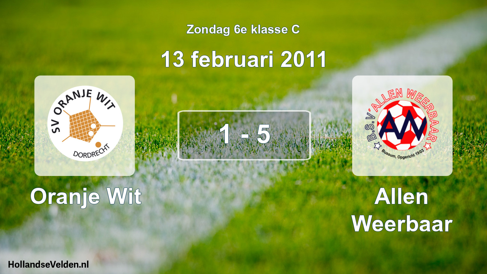Total number of matches played: Oranje Wit - Allen Weerbaar 1 - 5 (13 February 2011)