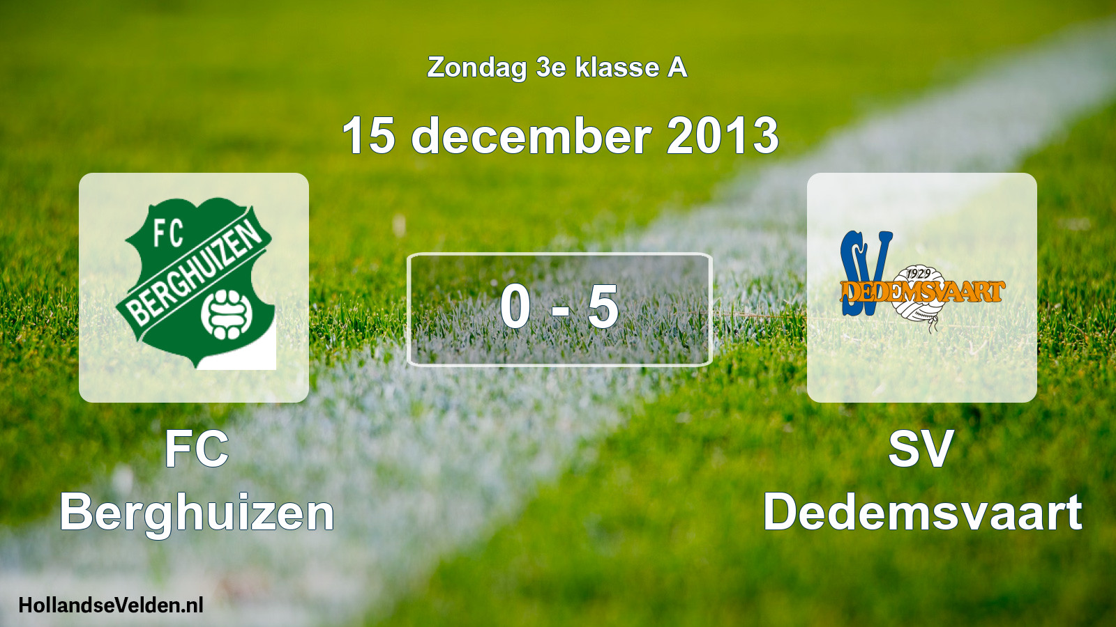 Total number of matches played: FC Berghuizen - SV Dedemsvaart 0 - 5 (15 December 2013)