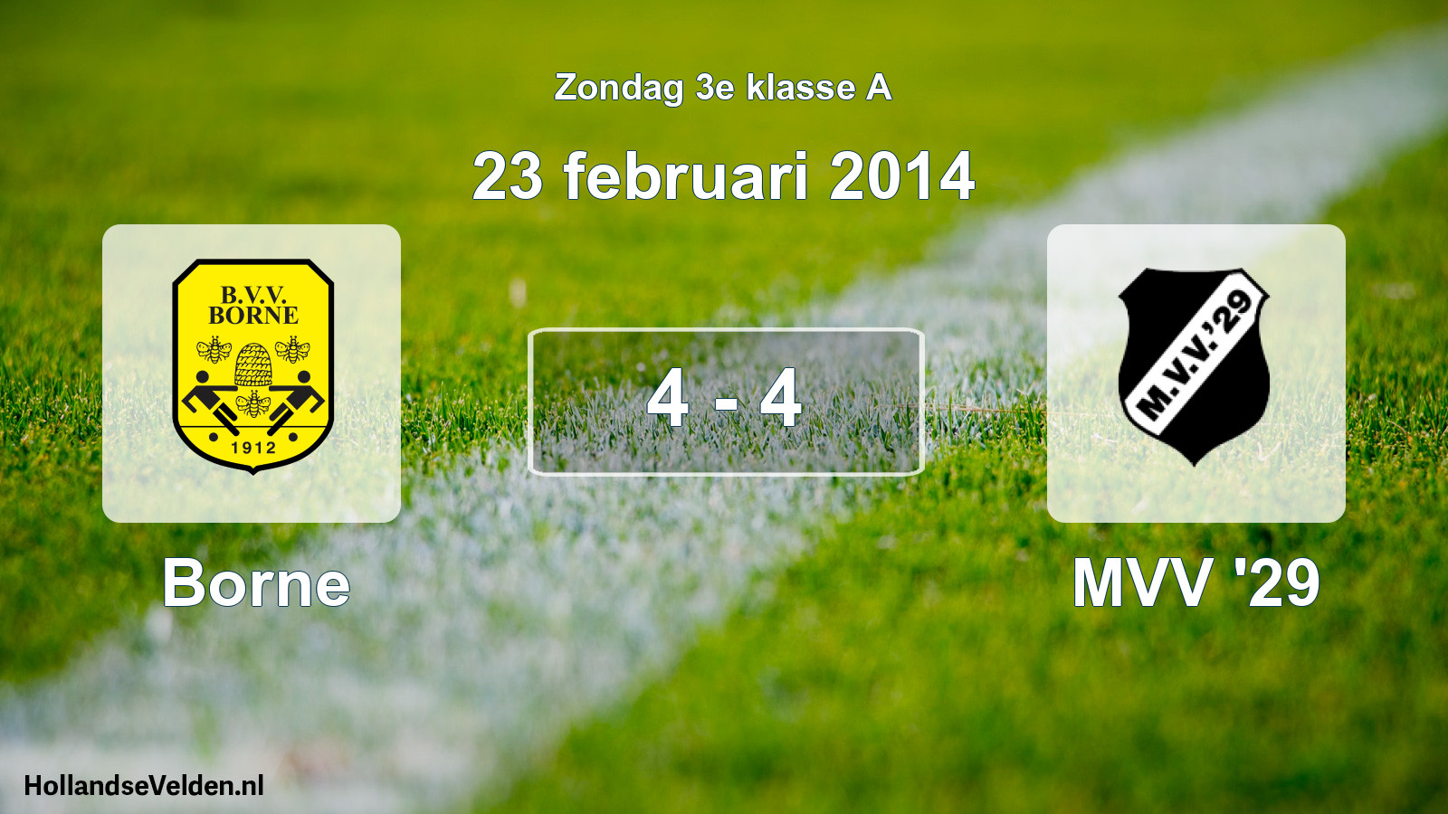 Total number of matches played: Borne - MVV '29 4 - 4 (23 February 2014)