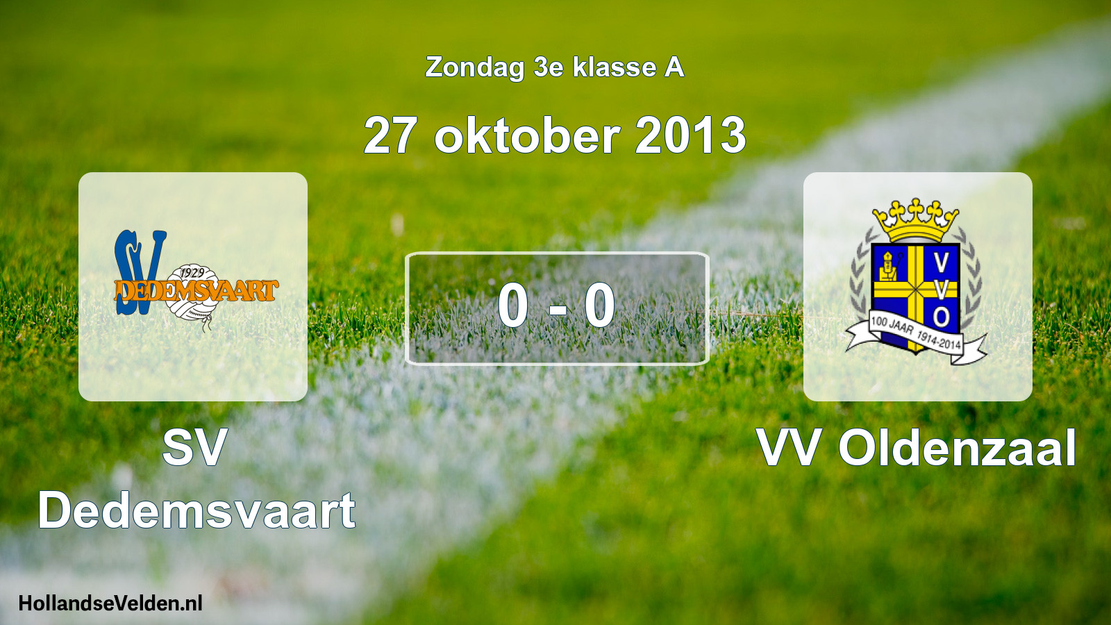 Total number of matches played: SV Dedemsvaart - VV Oldenzaal 0 - 0 (27 October 2013)