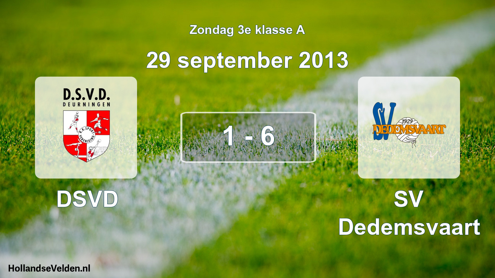 Total number of matches played: DSVD - SV Dedemsvaart 1 - 6 (29 September 2013)
