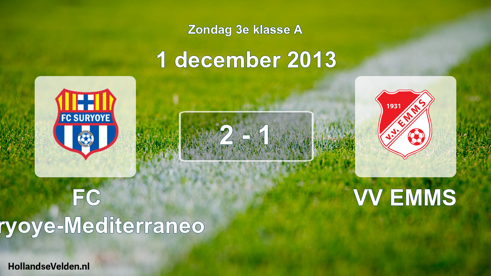 Total number of matches played: FC Suryoye-Mediterraneo - VV EMMS 2 - 1 (1 December 2013)