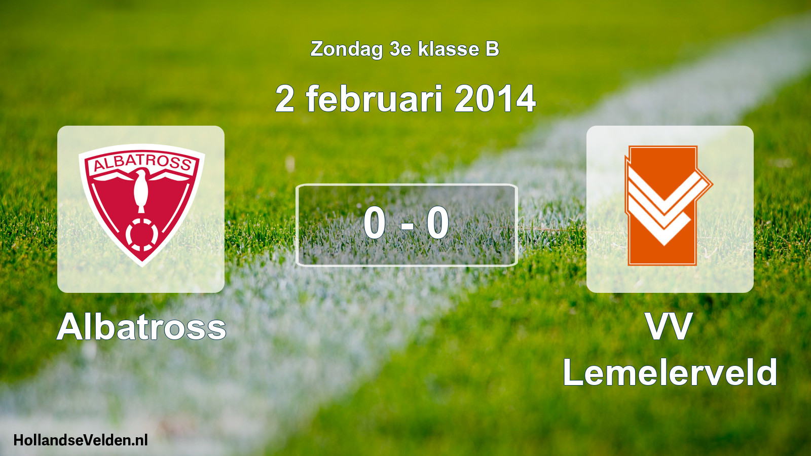 Total number of matches played: Albatross - VV Lemelerveld 0 - 0 (2 February 2014)
