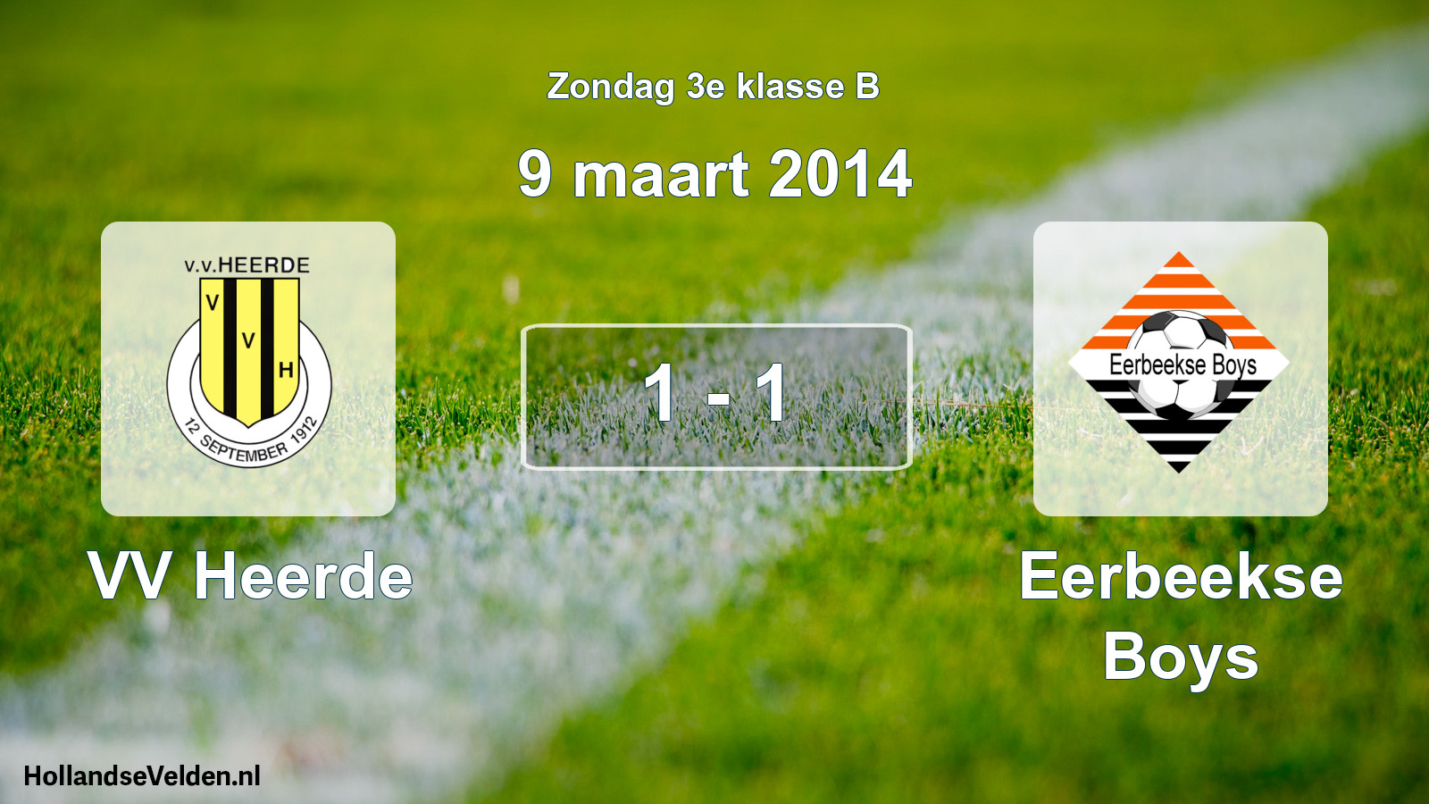 Total number of matches played: VV Heerde - Eerbeekse Boys 1 - 1 (9 March 2014)