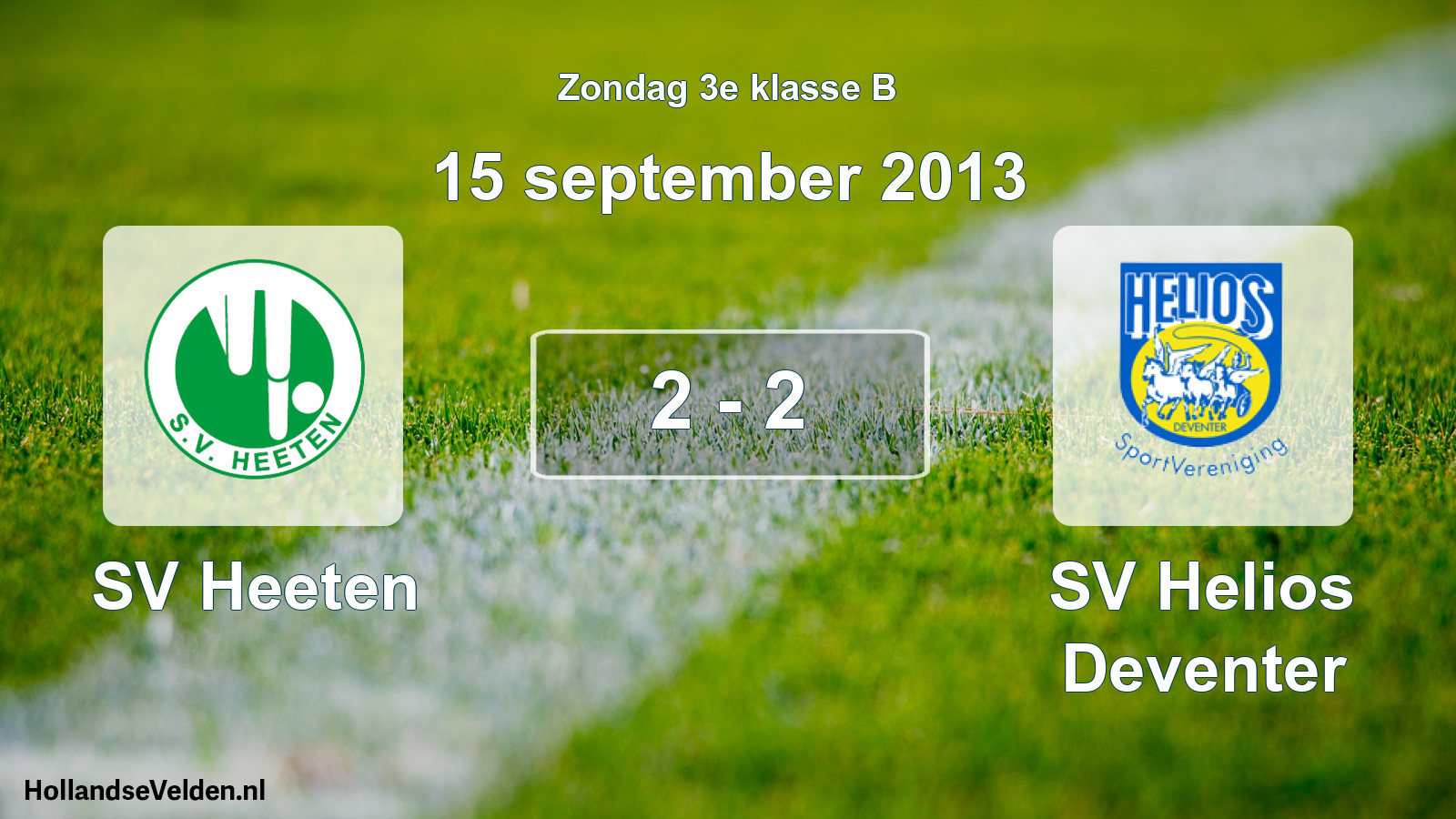 Total number of matches played: SV Heeten - SV Helios Deventer 2 - 2 (15 September 2013)