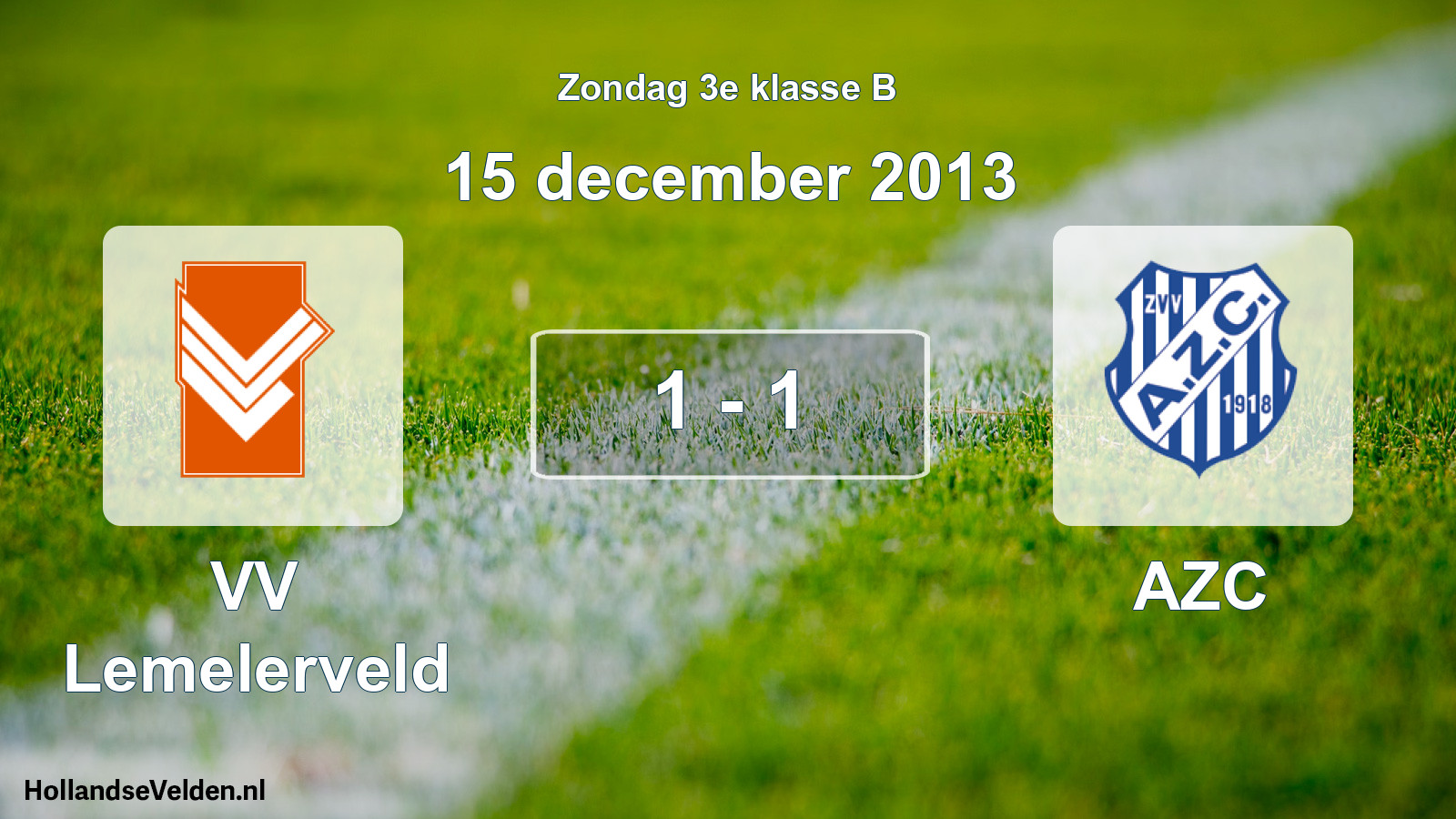 Total number of matches played: VV Lemelerveld - AZC 1 - 1 (15 December 2013)