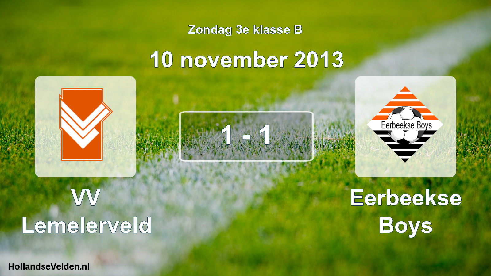 Total number of matches played: VV Lemelerveld - Eerbeekse Boys 1 - 1 (10 November 2013)