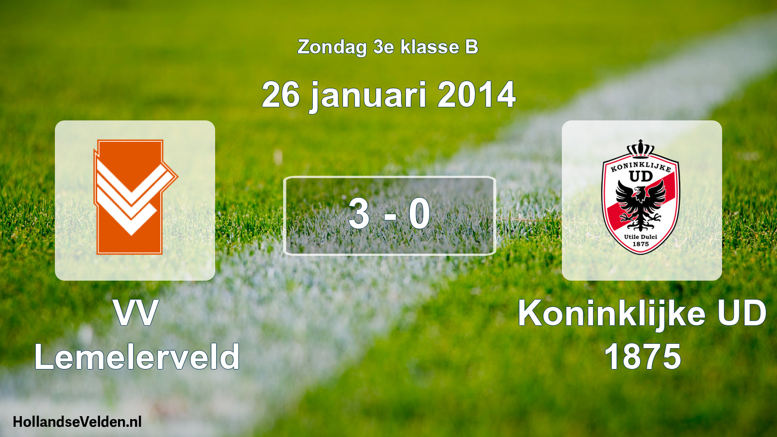 Total number of matches played: VV Lemelerveld - Koninklijke UD 1875 3 - 0 (26 January 2014)