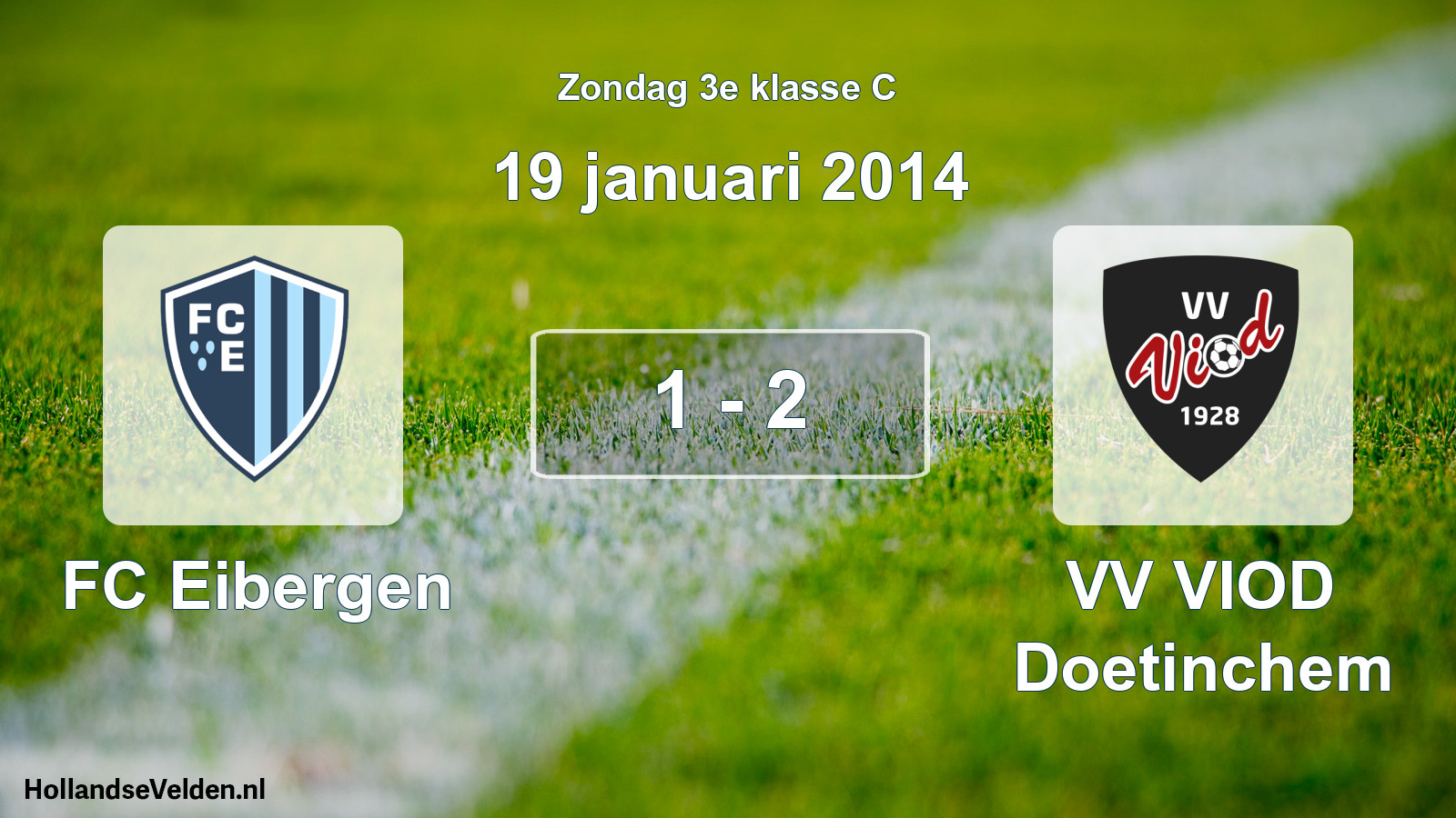 Total number of matches played: FC Eibergen - VV VIOD Doetinchem 1 - 2 (19 January 2014)