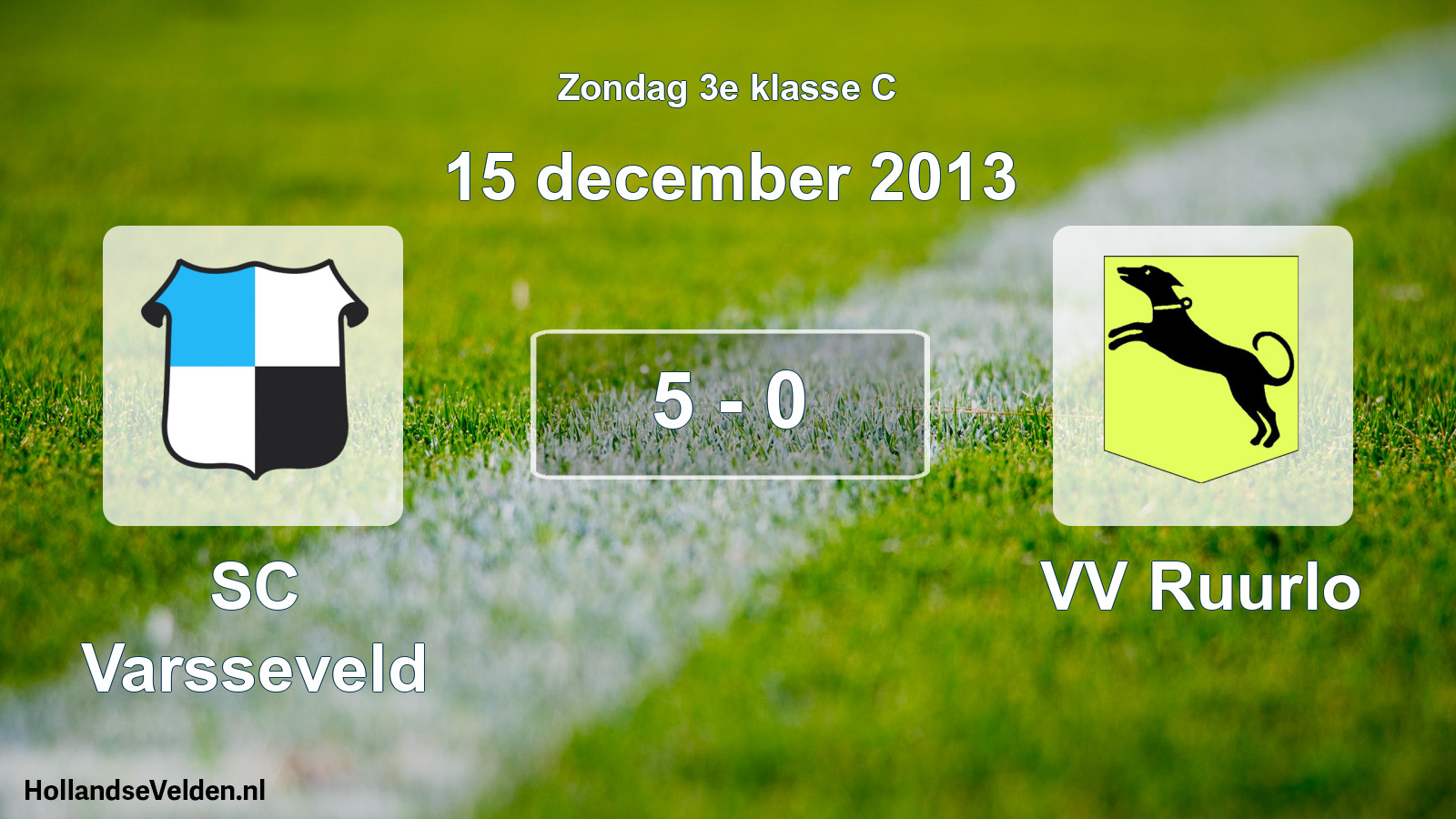 Total number of matches played: SC Varsseveld - VV Ruurlo 5 - 0 (15 December 2013)