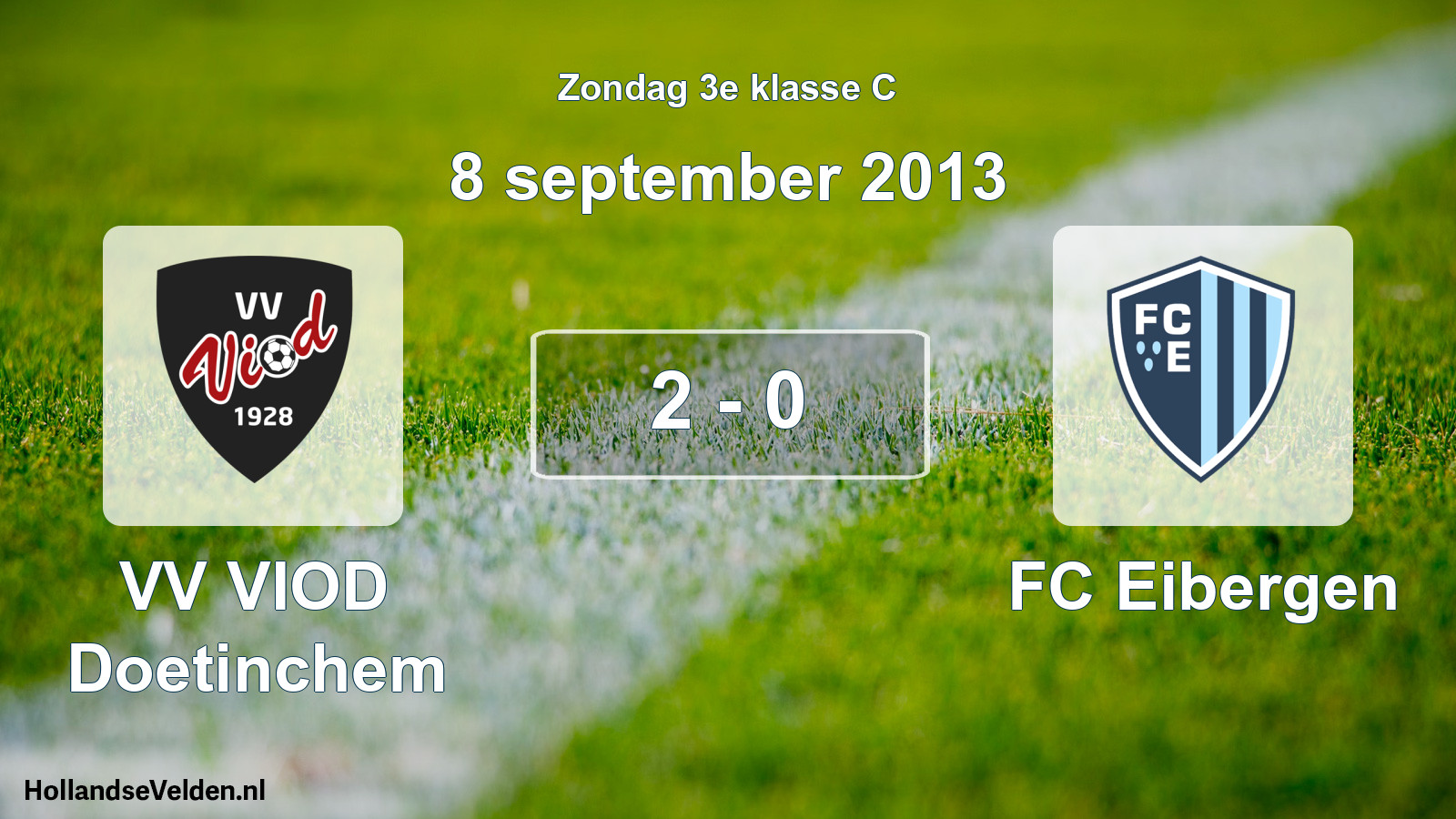 Total number of matches played: VV VIOD Doetinchem - FC Eibergen 2 - 0 (8 September 2013)