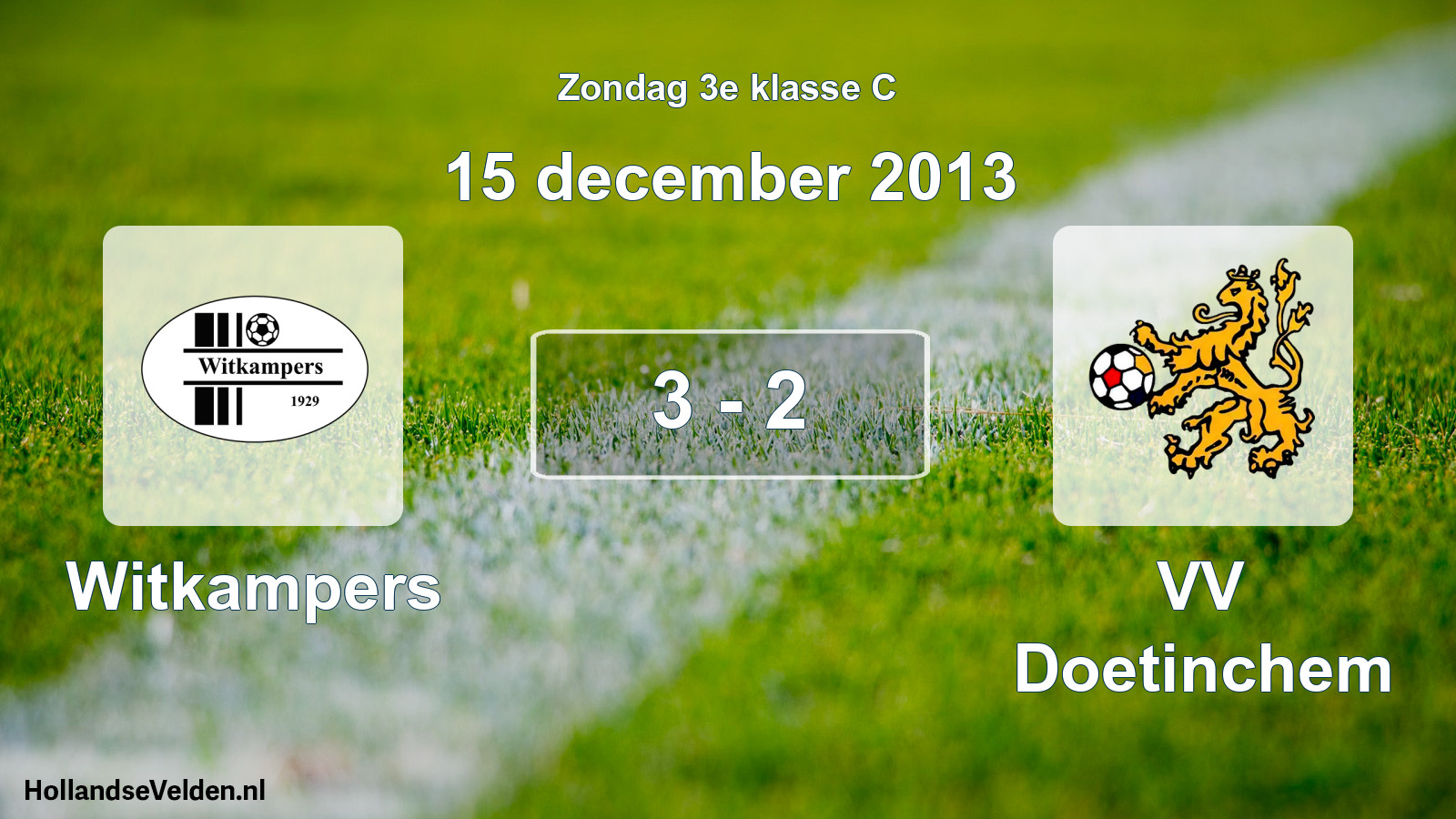 Total number of matches played: Witkampers - VV Doetinchem 3 - 2 (15 December 2013)