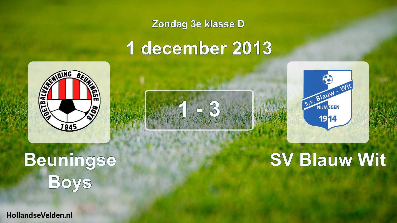 Total number of matches played: Beuningse Boys - SV Blauw Wit 1 - 3 (1 December 2013)