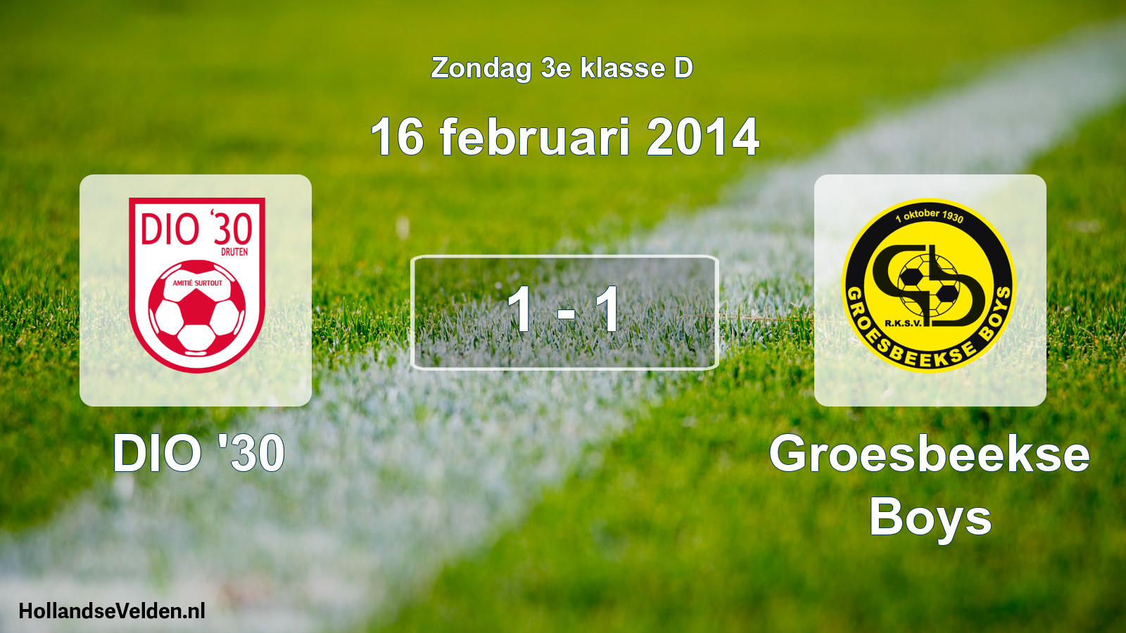 Total number of matches played: DIO '30 - Groesbeekse Boys 1 - 1 (16 February 2014)