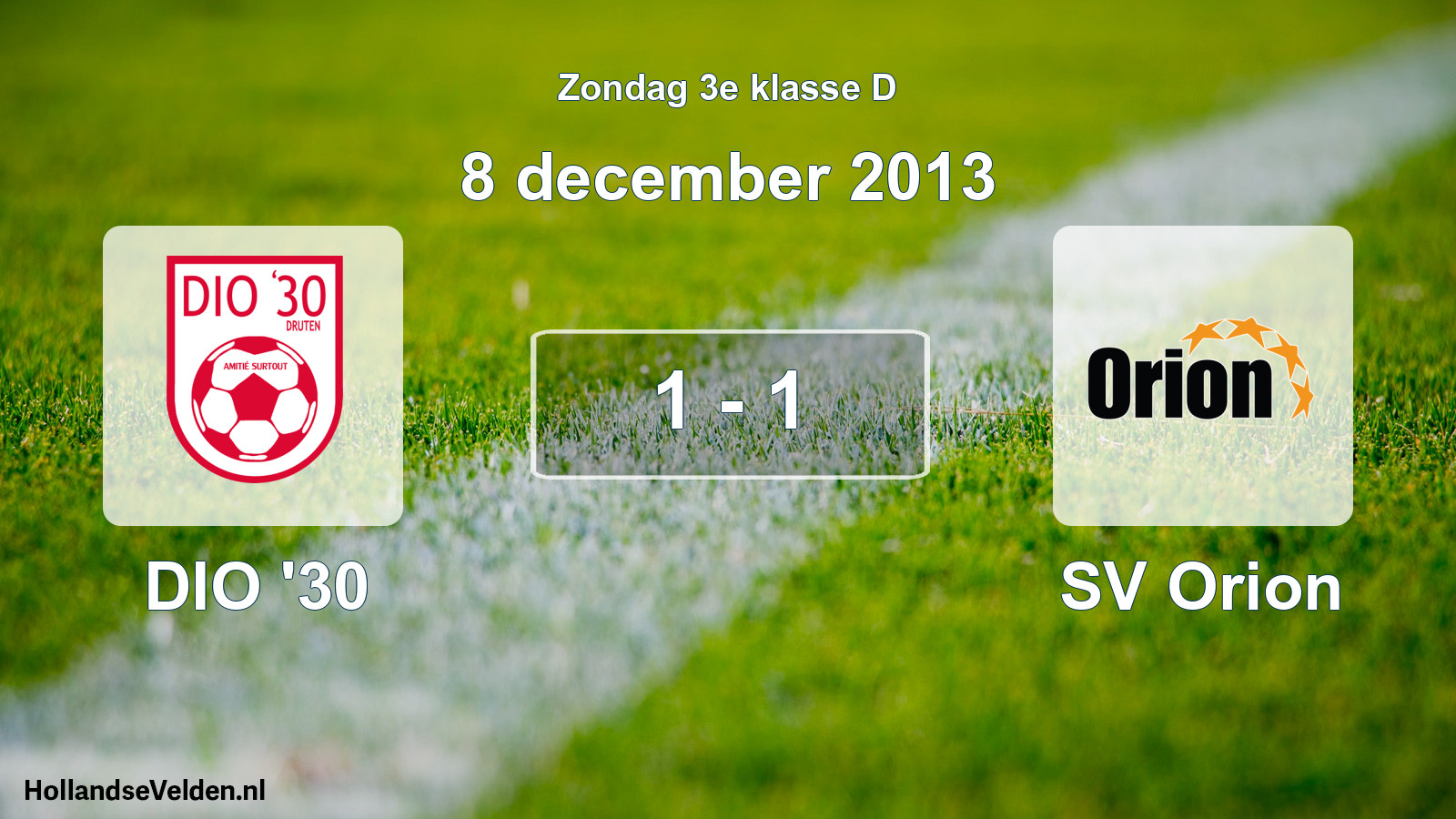 Total number of matches played: DIO '30 - SV Orion 1 - 1 (8 December 2013)