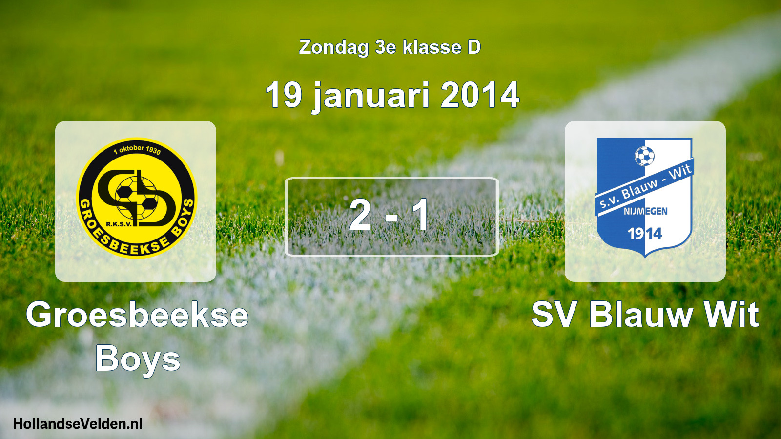 Total number of matches played: Groesbeekse Boys - SV Blauw Wit 2 - 1 (19 January 2014)