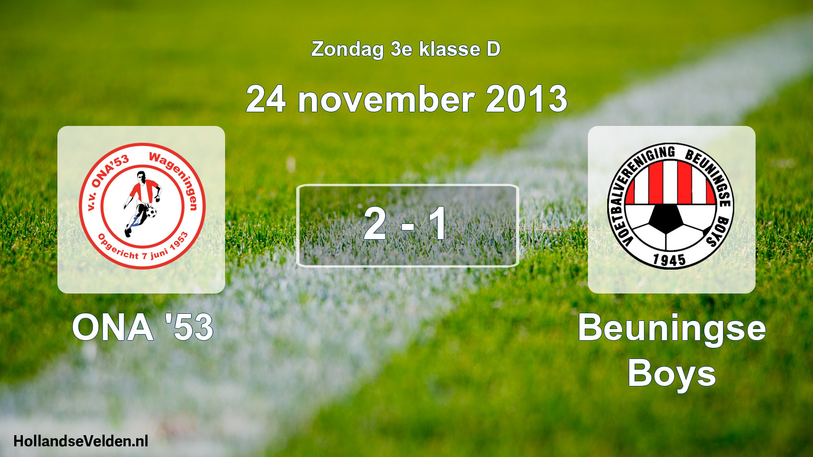Total number of matches played: ONA '53 - Beuningse Boys 2 - 1 (24 November 2013)