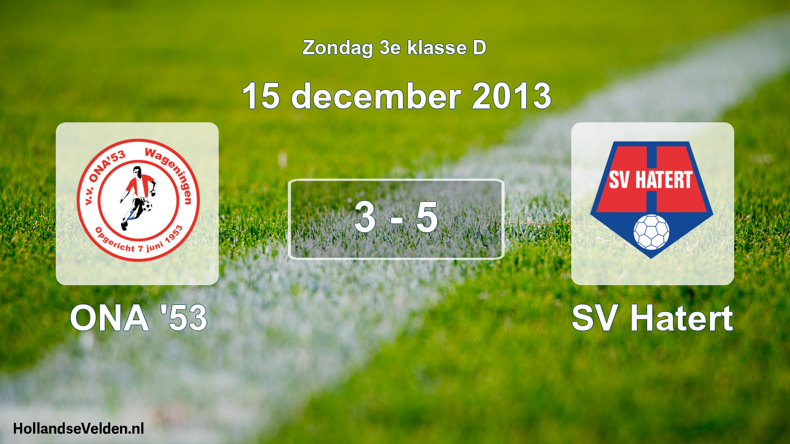 Total number of matches played: ONA '53 - SV Hatert 3 - 5 (15 December 2013)