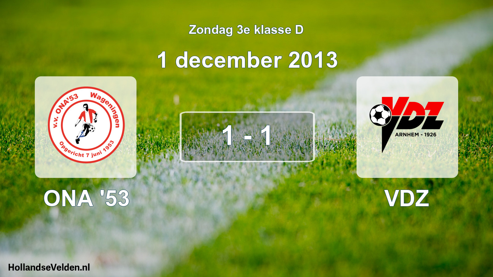 Total number of matches played: ONA '53 - VDZ 1 - 1 (1 December 2013)