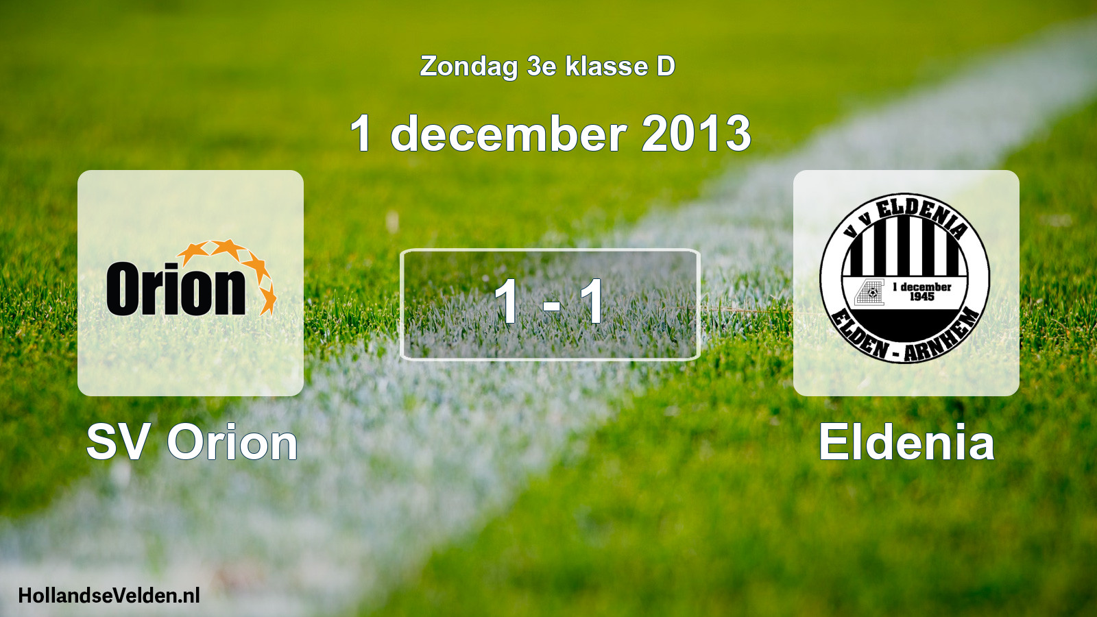 Total number of matches played: SV Orion - Eldenia 1 - 1 (1 December 2013)