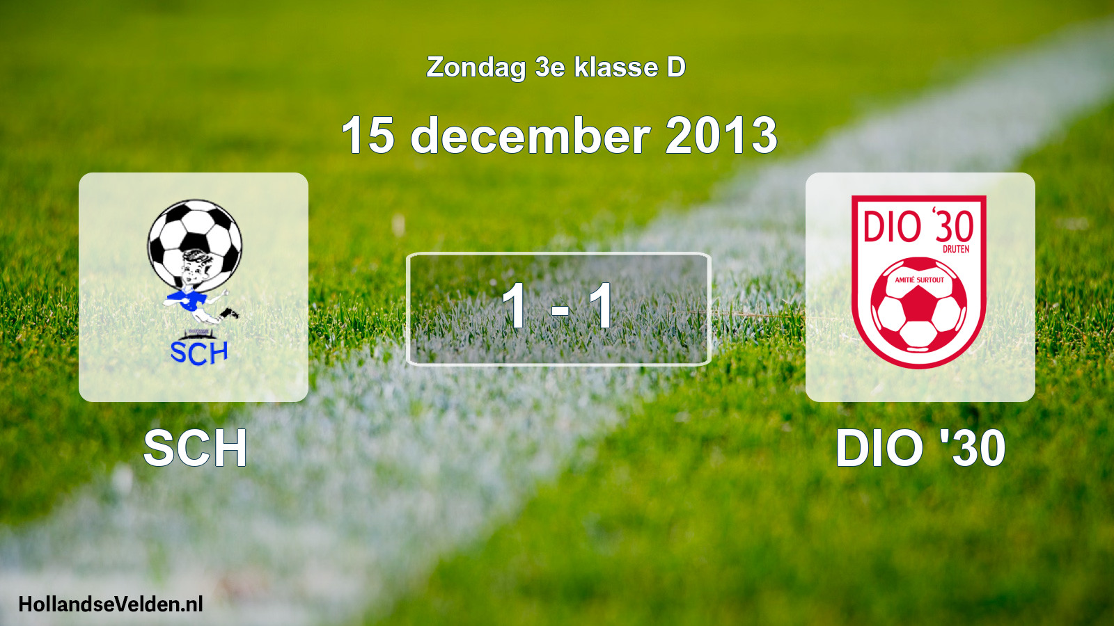 Total number of matches played: SCH - DIO '30 1 - 1 (15 December 2013)