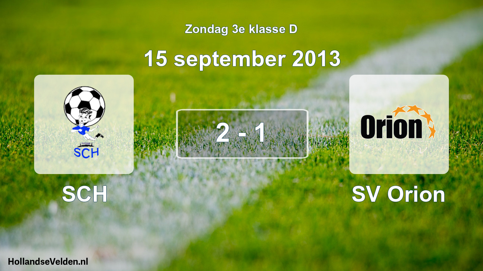 Total number of matches played: SCH - SV Orion 2 - 1 (15 September 2013)