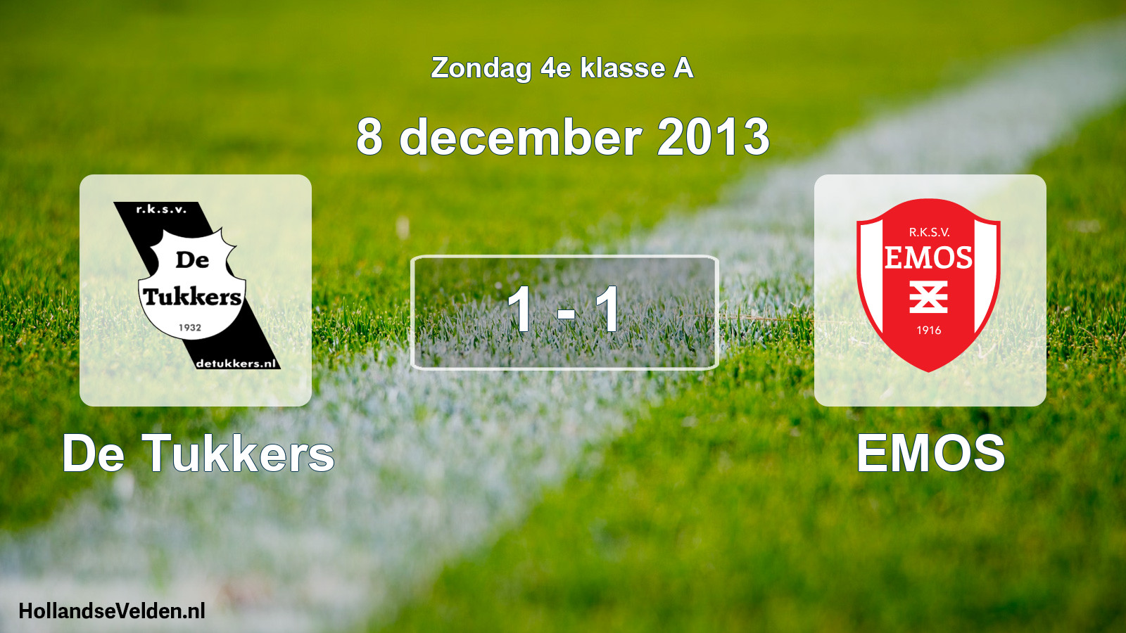 Total number of matches played: De Tukkers - EMOS 1 - 1 (8 December 2013)