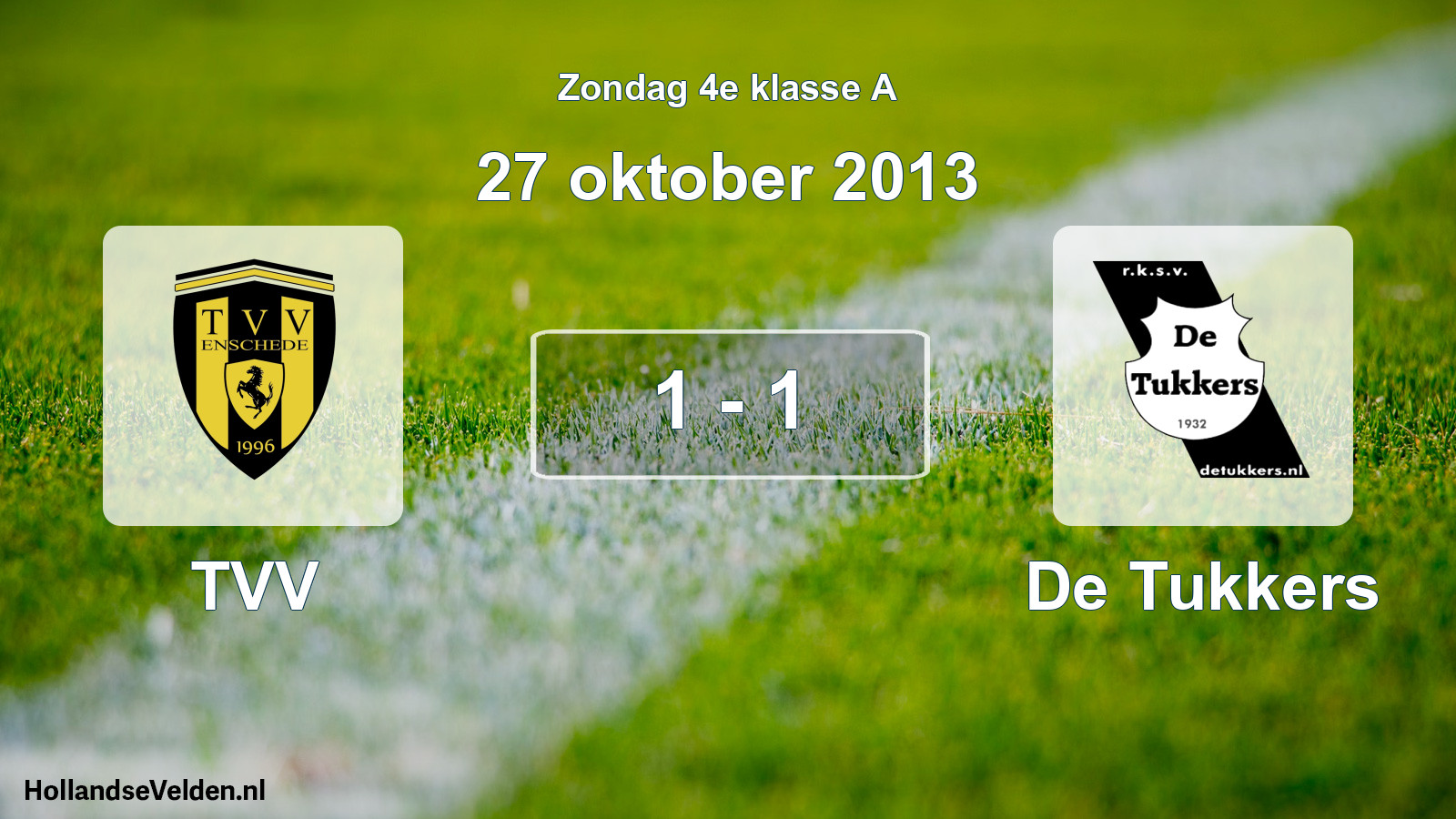 Total number of matches played: TVV - De Tukkers 1 - 1 (27 October 2013)